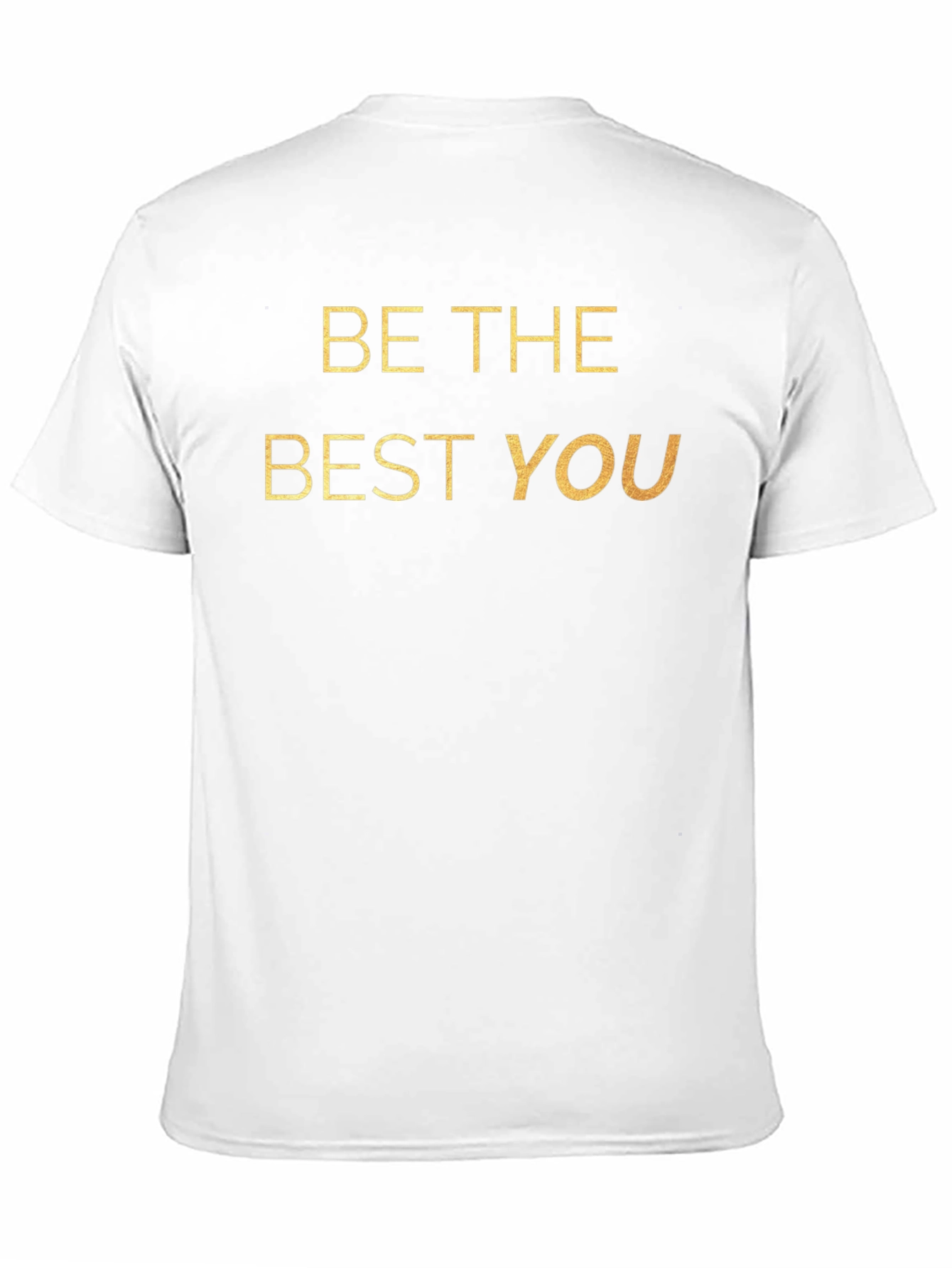 Be The Best You T-Shirt - Motivational Quote Tee