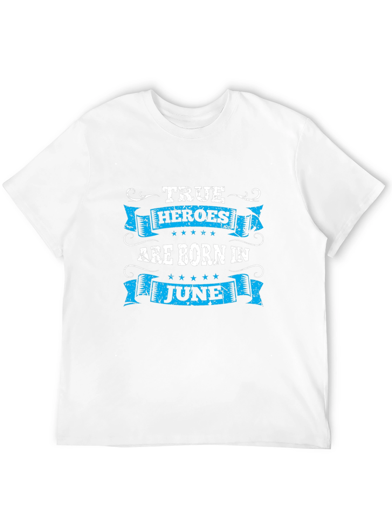 True Heroes Are Born in June T-Shirt