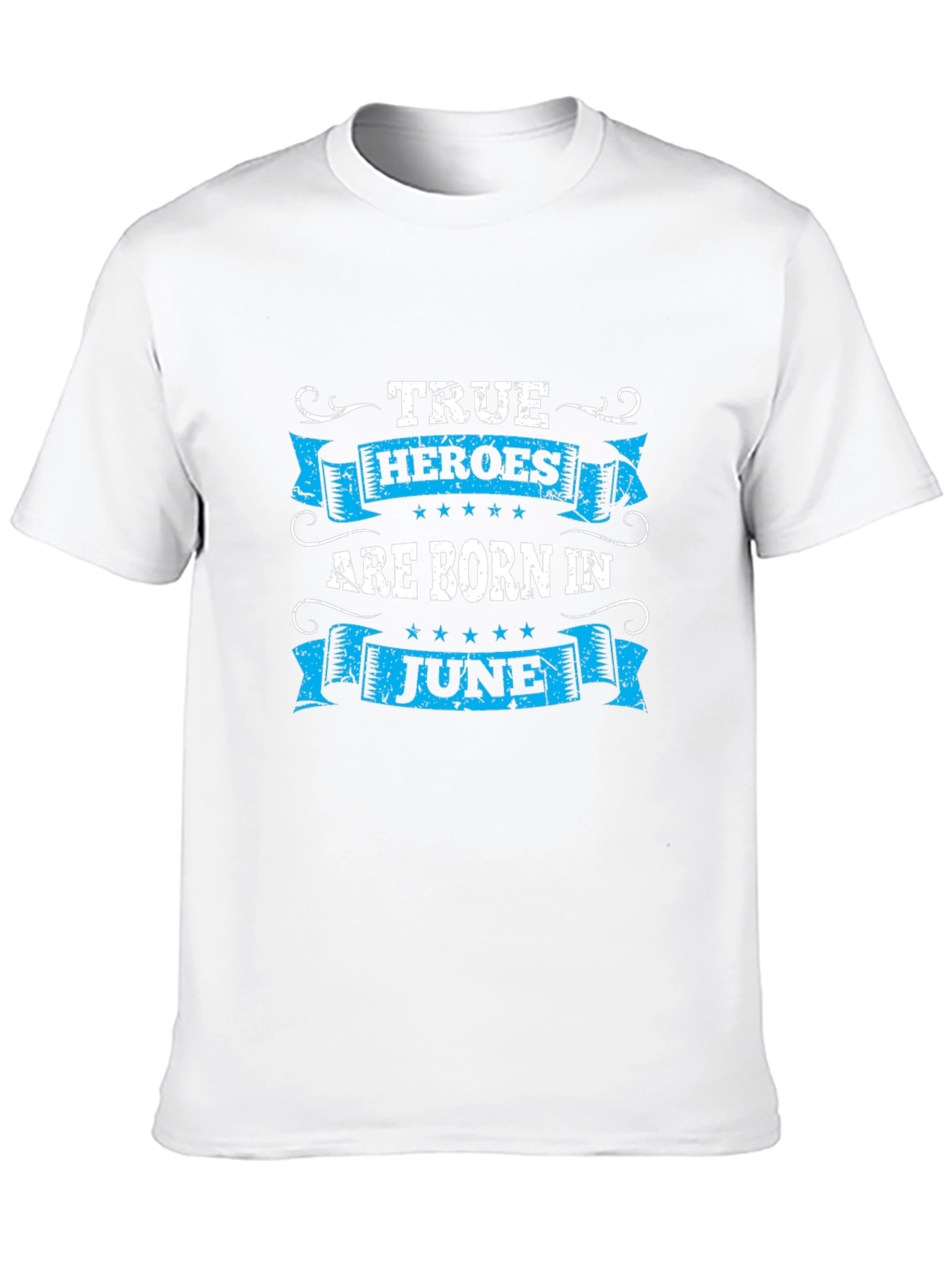 True Heroes Are Born in June T-Shirt