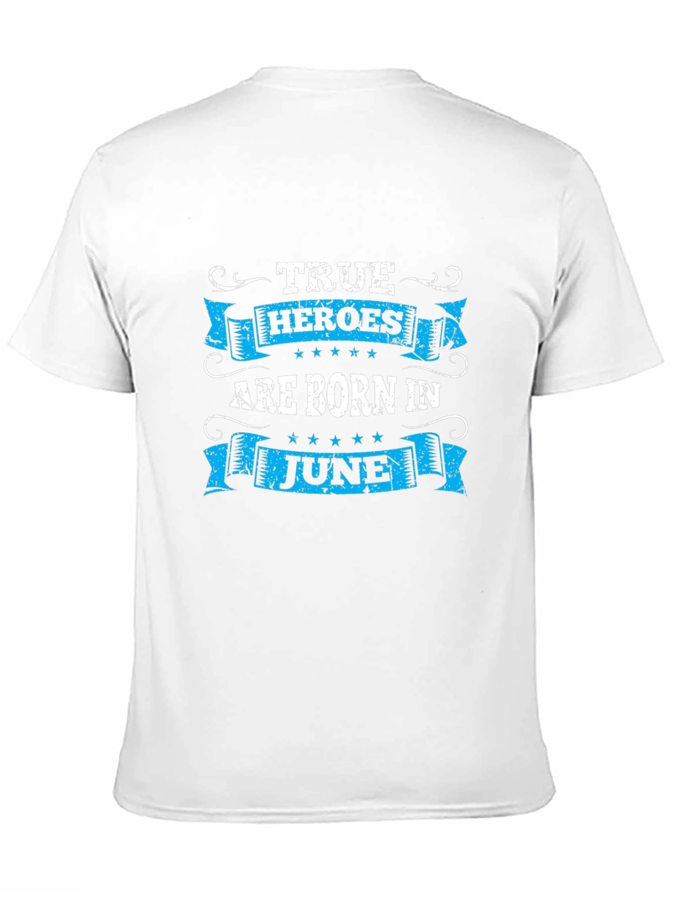 True Heroes Are Born in June T-Shirt