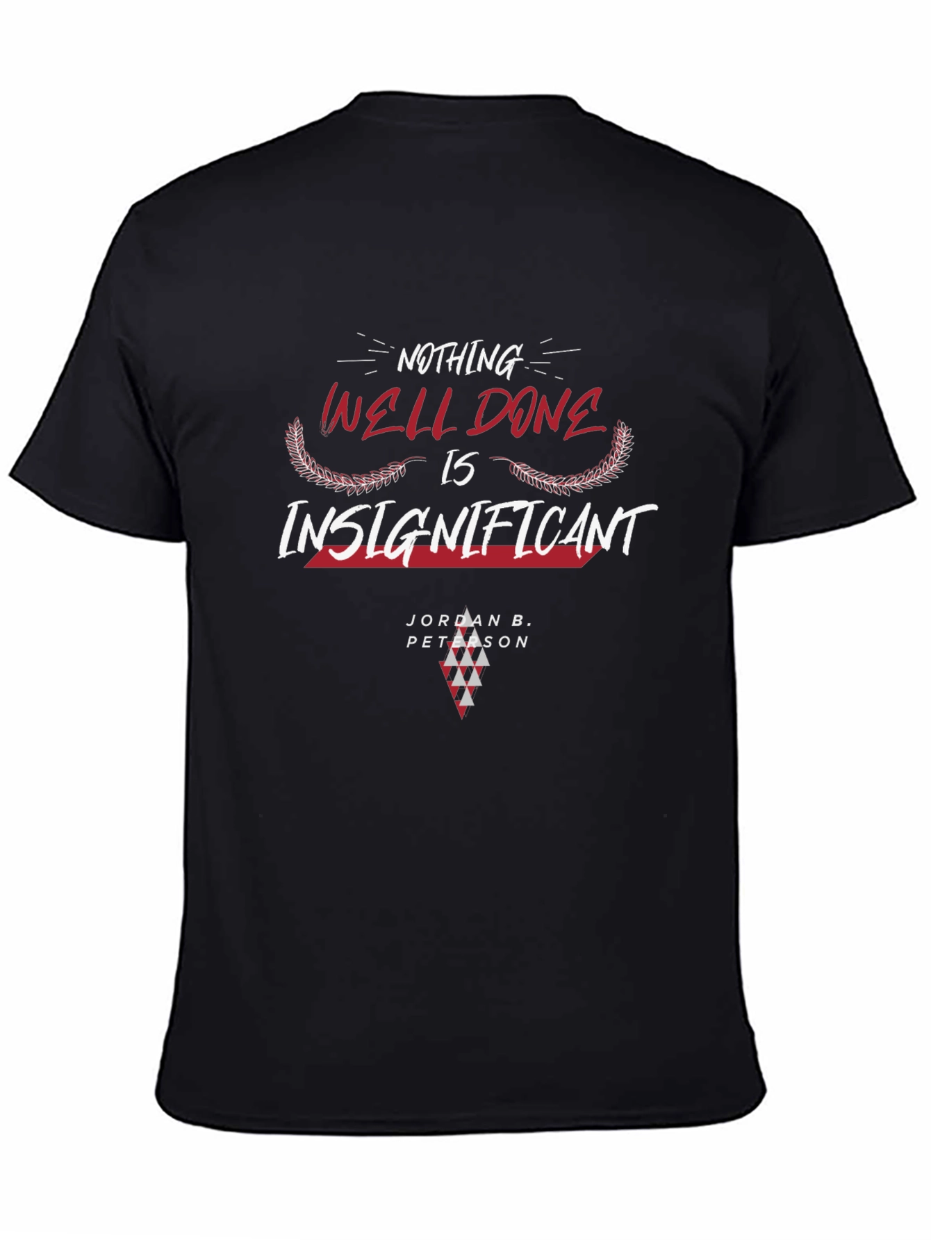 Nothing Well Done T-Shirt: Jordan B. Peterson Inspired