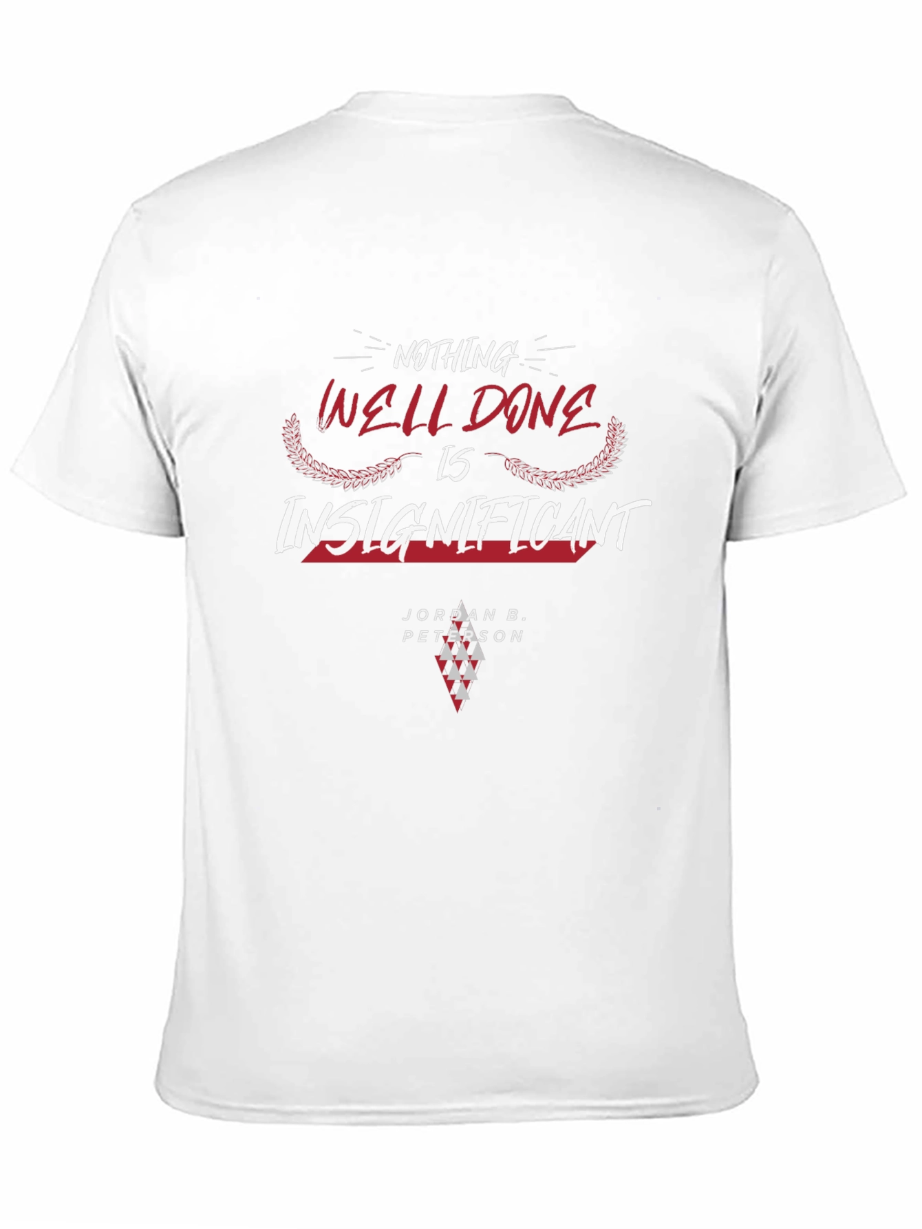 Nothing Well Done T-Shirt: Jordan B. Peterson Inspired