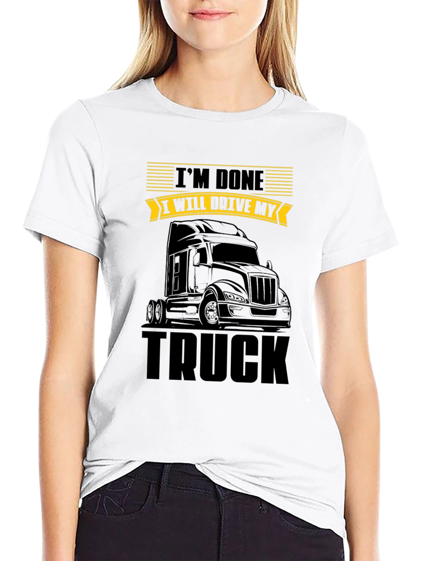 Im Done I Will Drive My Truck T-Shirt
