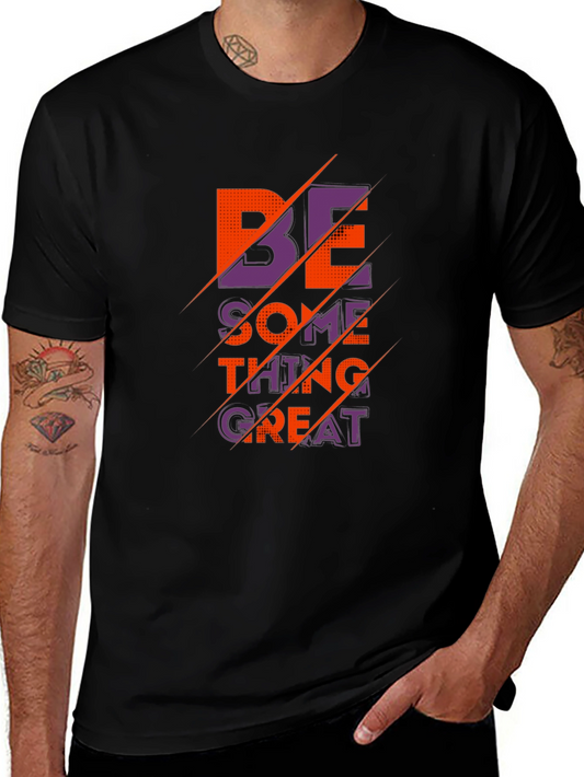 Be Something Great Graphic Tee - Stylish Black T-Shirt