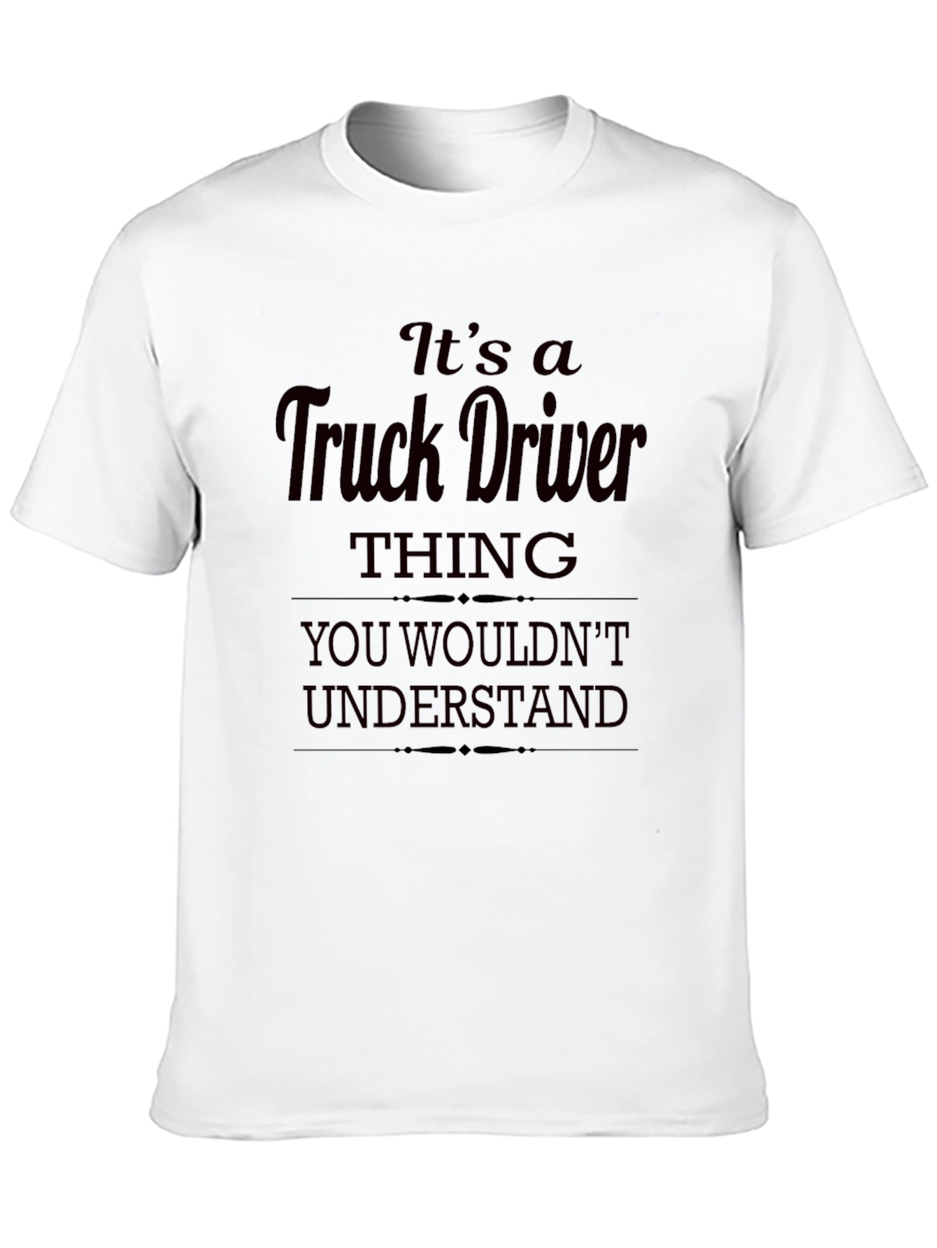 Its a Truck Driver Thing T-Shirt
