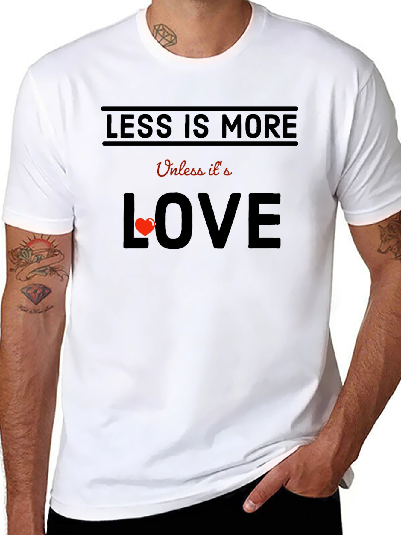Less is More Love T-Shirt