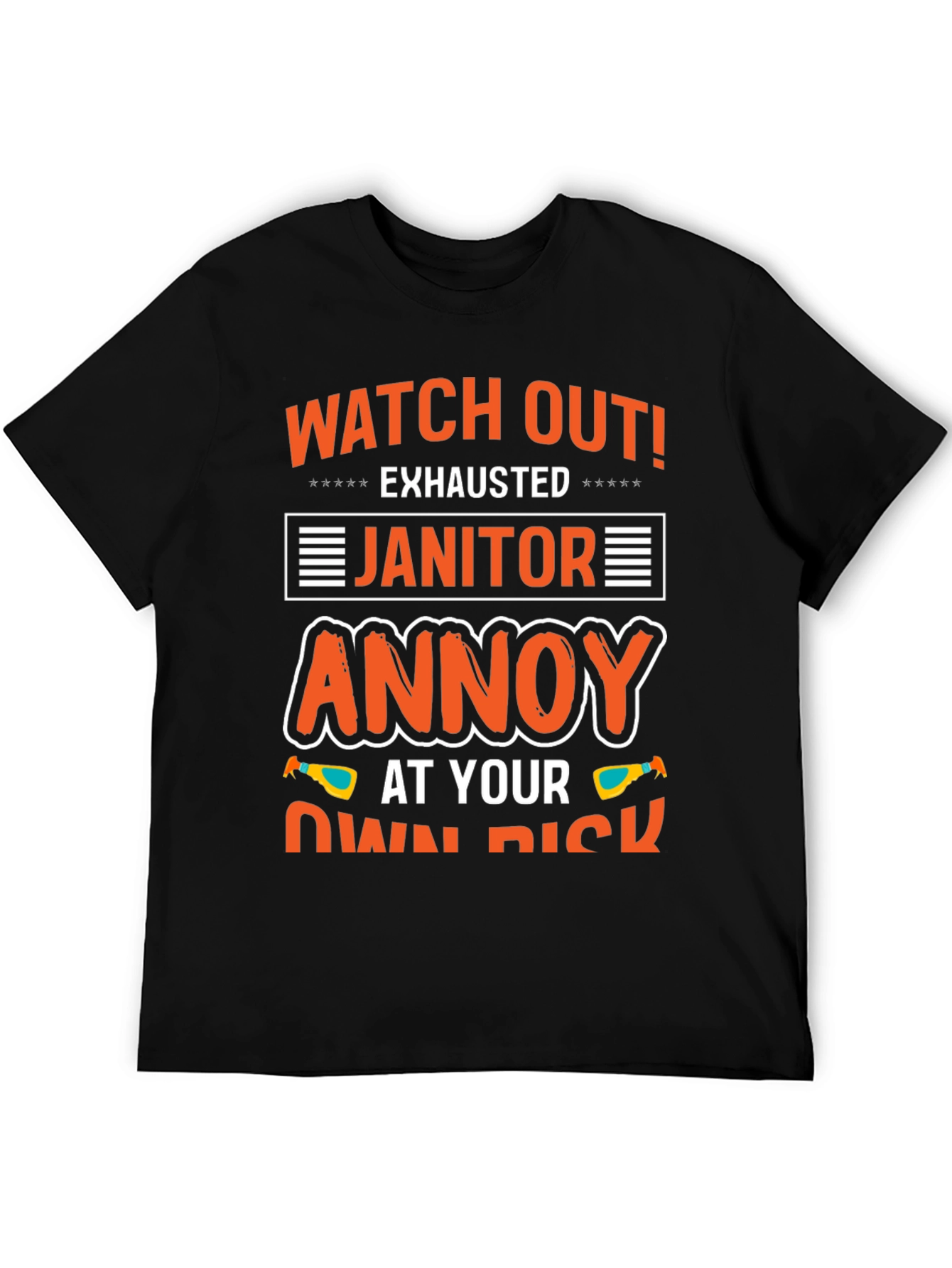 Exhausted Janitor T-Shirt: Watch Out!