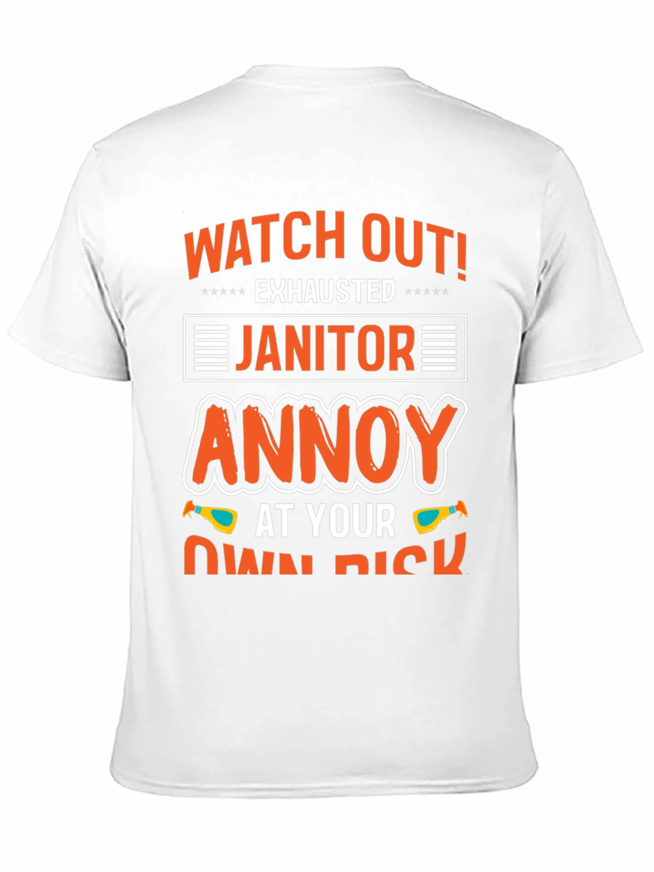 Exhausted Janitor T-Shirt: Watch Out!