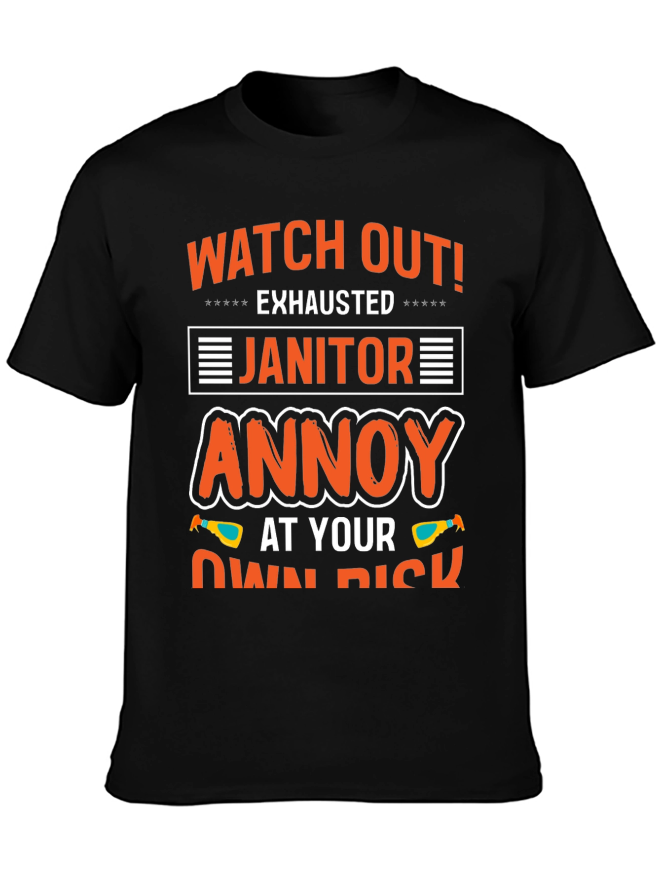 Exhausted Janitor T-Shirt: Watch Out!
