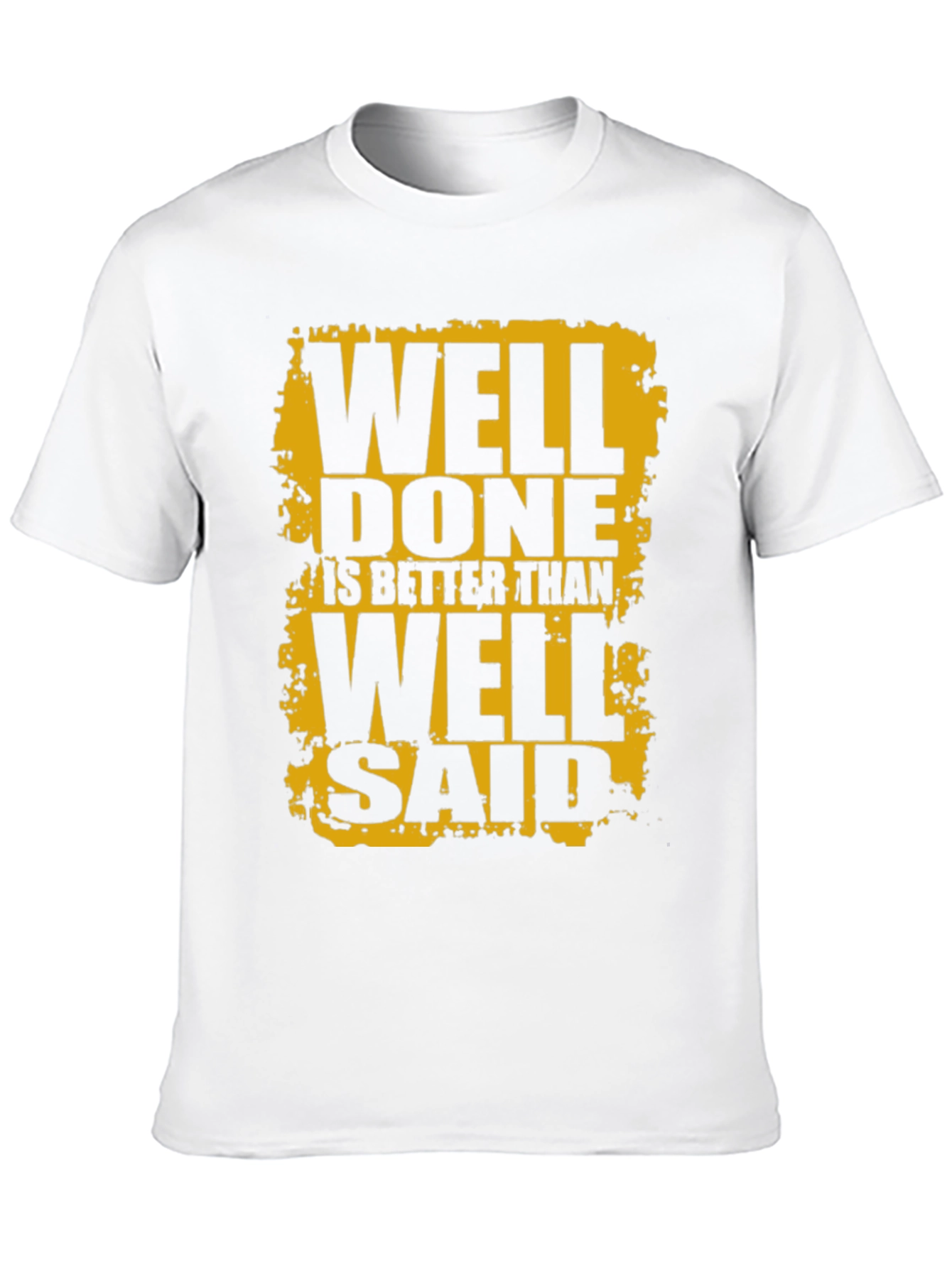 Well Done is Better Than Well Said Black T-Shirt