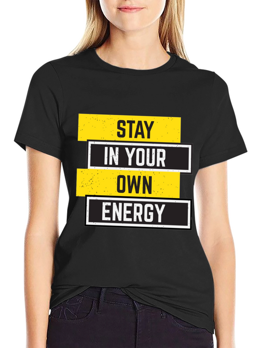 Stay in Your Own Energy Graphic Tee