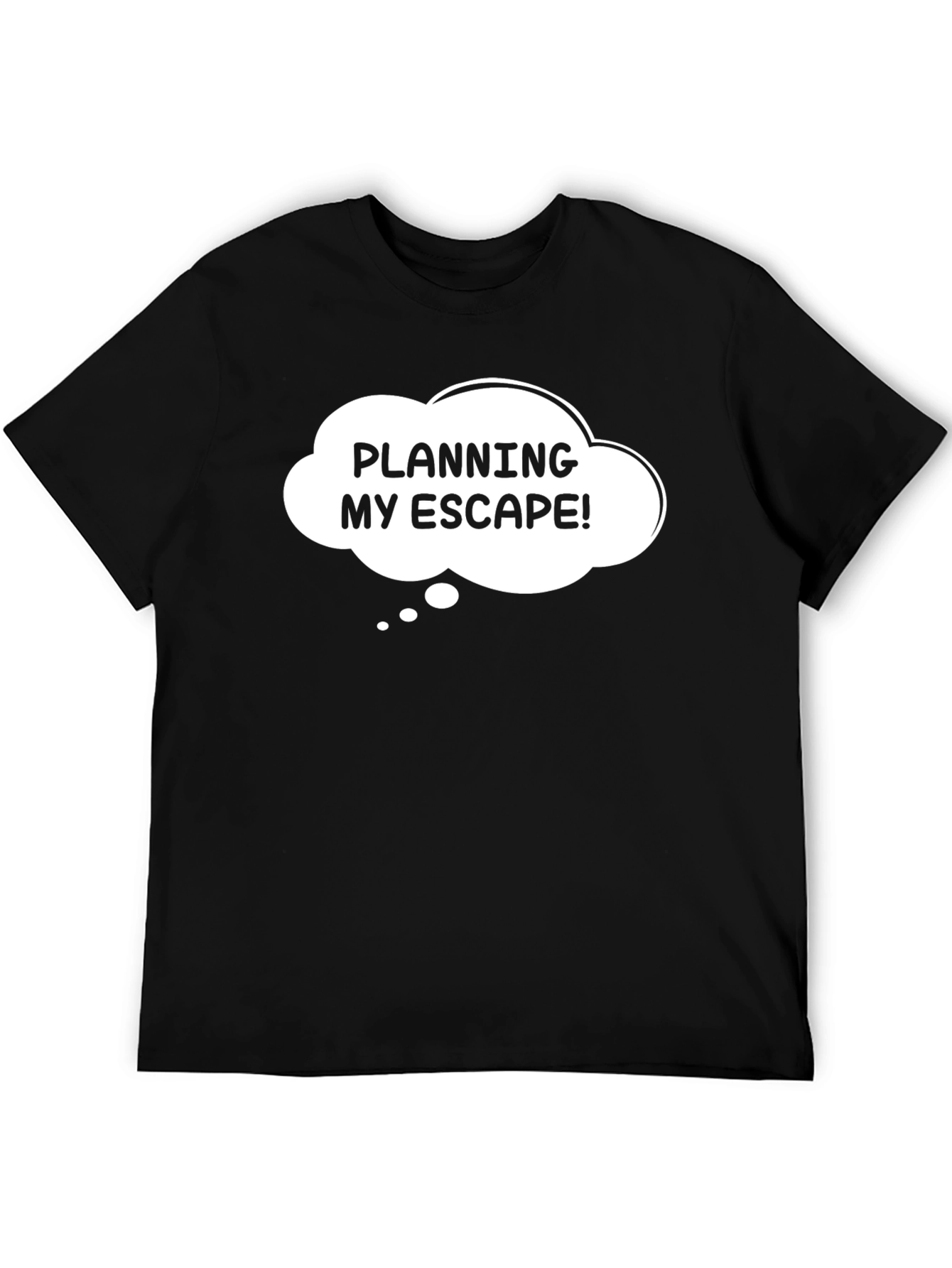 Planning My Escape T-Shirt - Humorous Graphic Tee