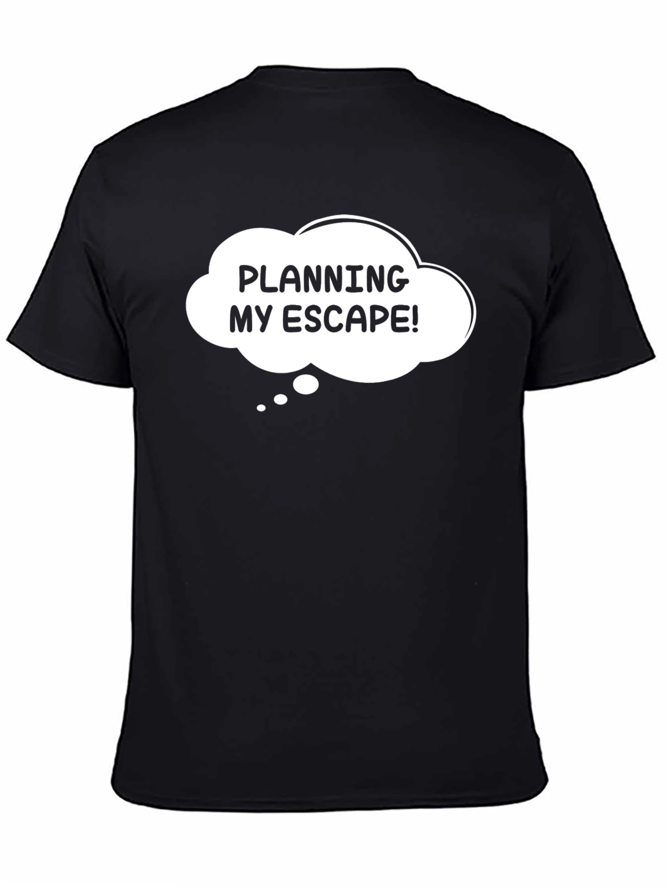 Planning My Escape T-Shirt - Humorous Graphic Tee