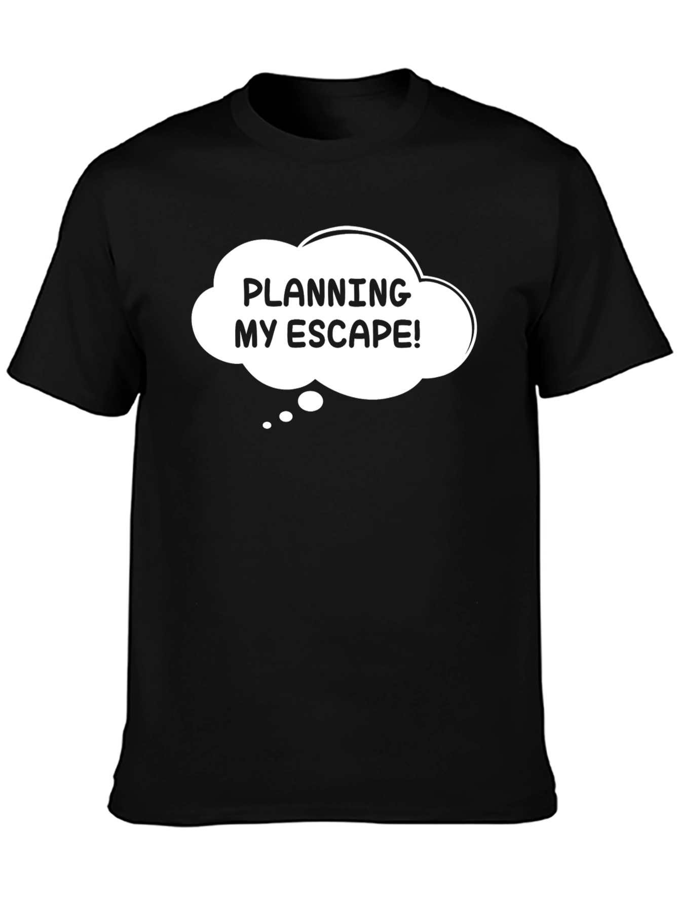 Planning My Escape T-Shirt - Humorous Graphic Tee