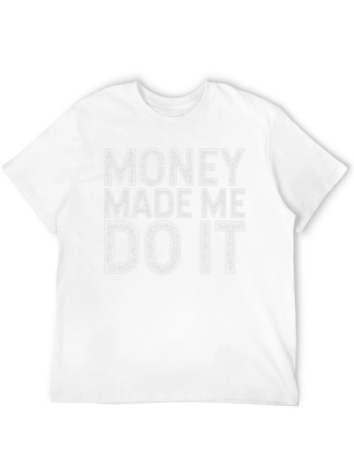 Money Made Me Do It Graphic Tee
