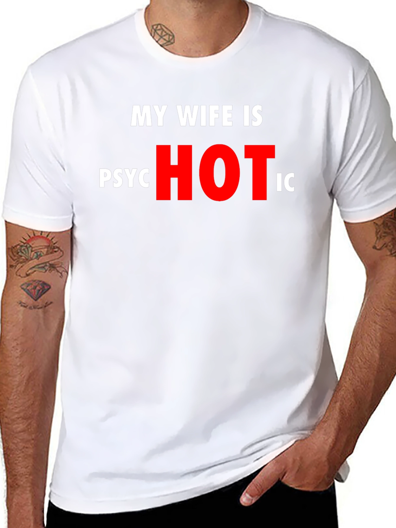 Funny My Wife is Psychotic T-Shirt