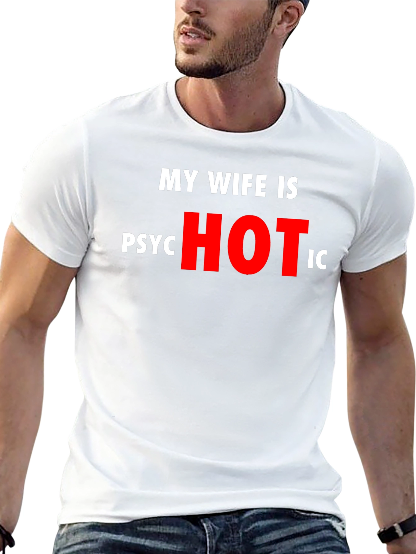 Funny My Wife is Psychotic T-Shirt