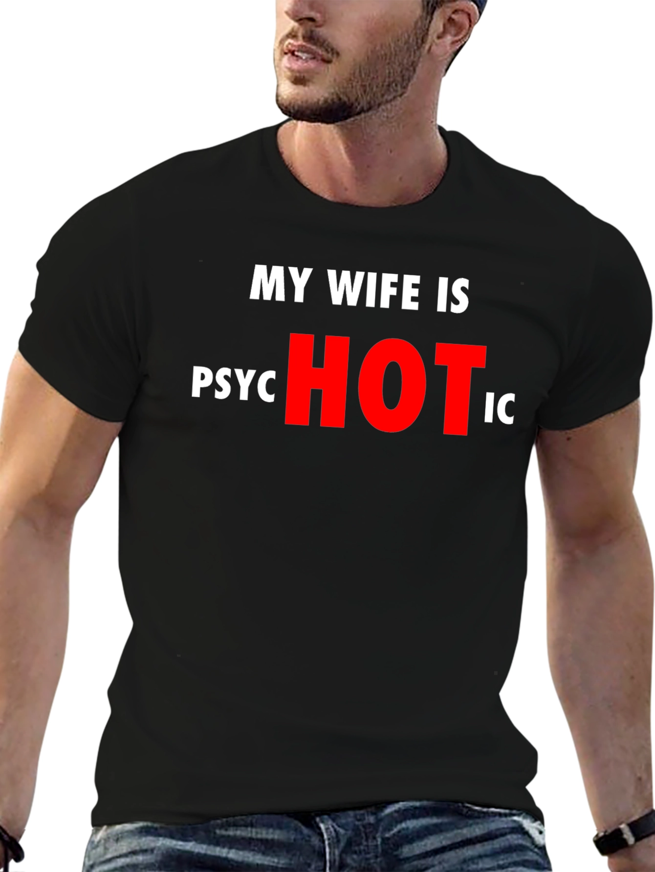 Funny My Wife is Psychotic T-Shirt