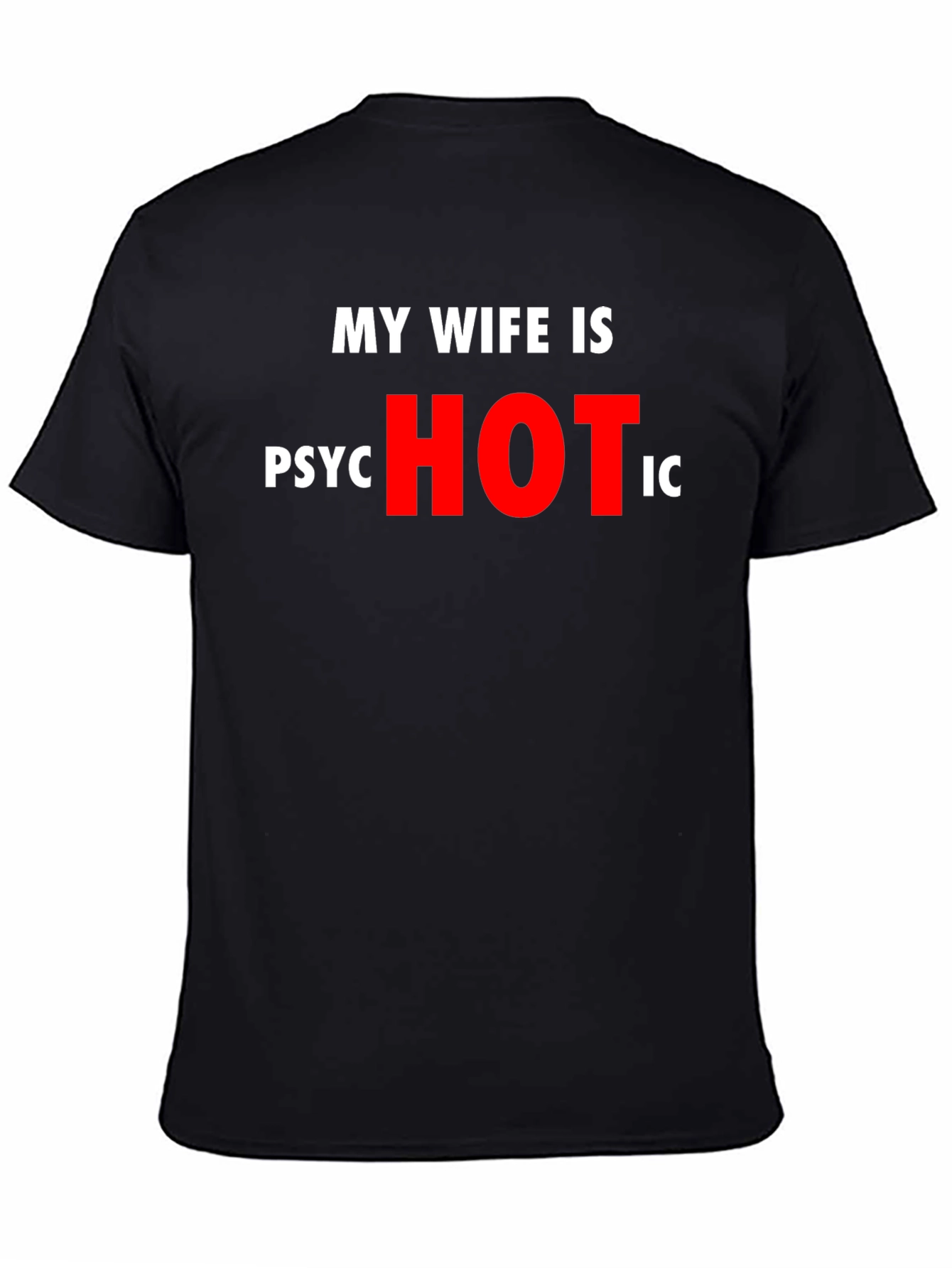 Funny My Wife is Psychotic T-Shirt