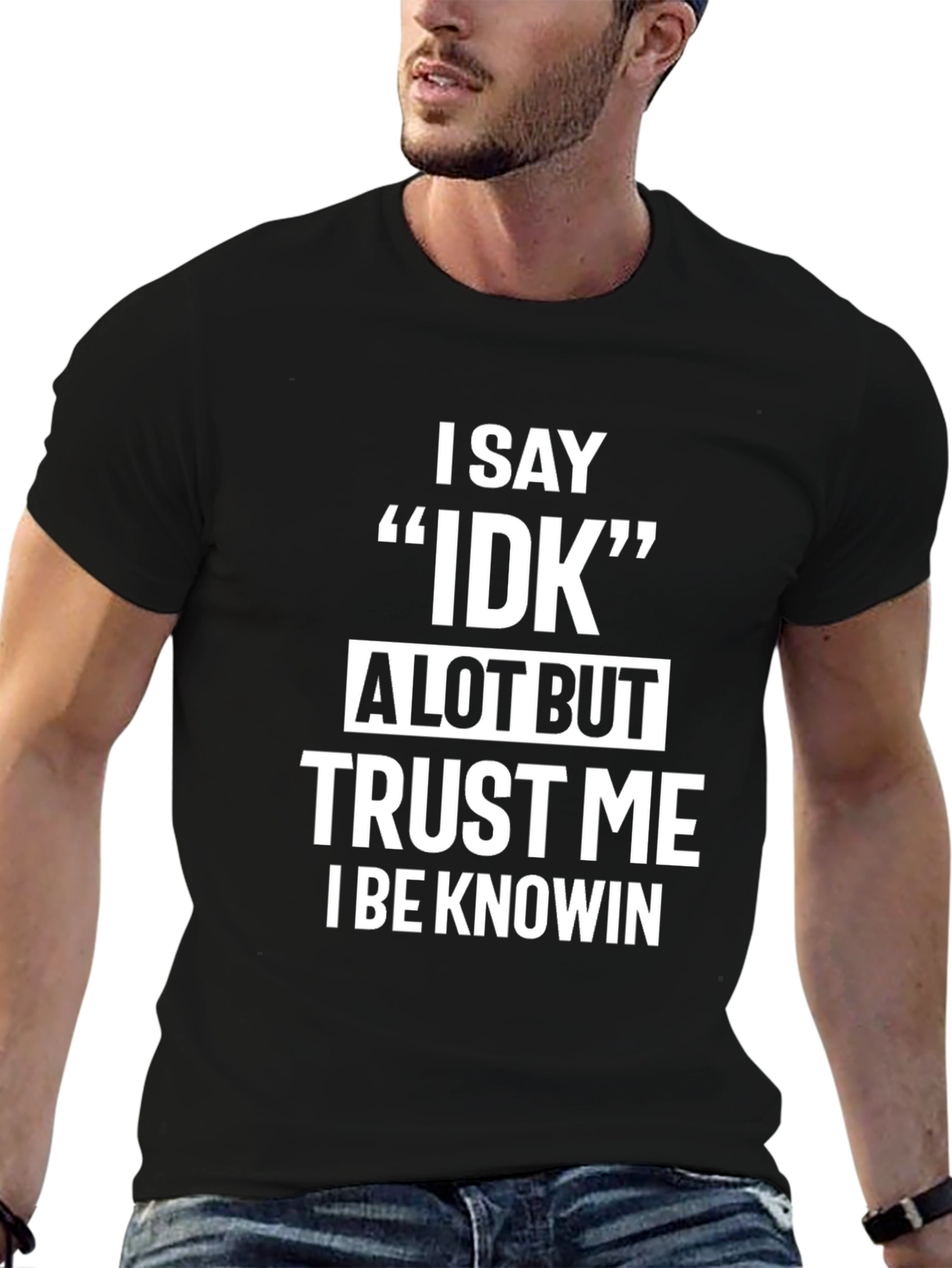 Funny IDK Saying Black T-Shirt