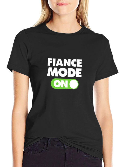 Fiance Mode On Graphic Tee - Funny Engagement Shirt