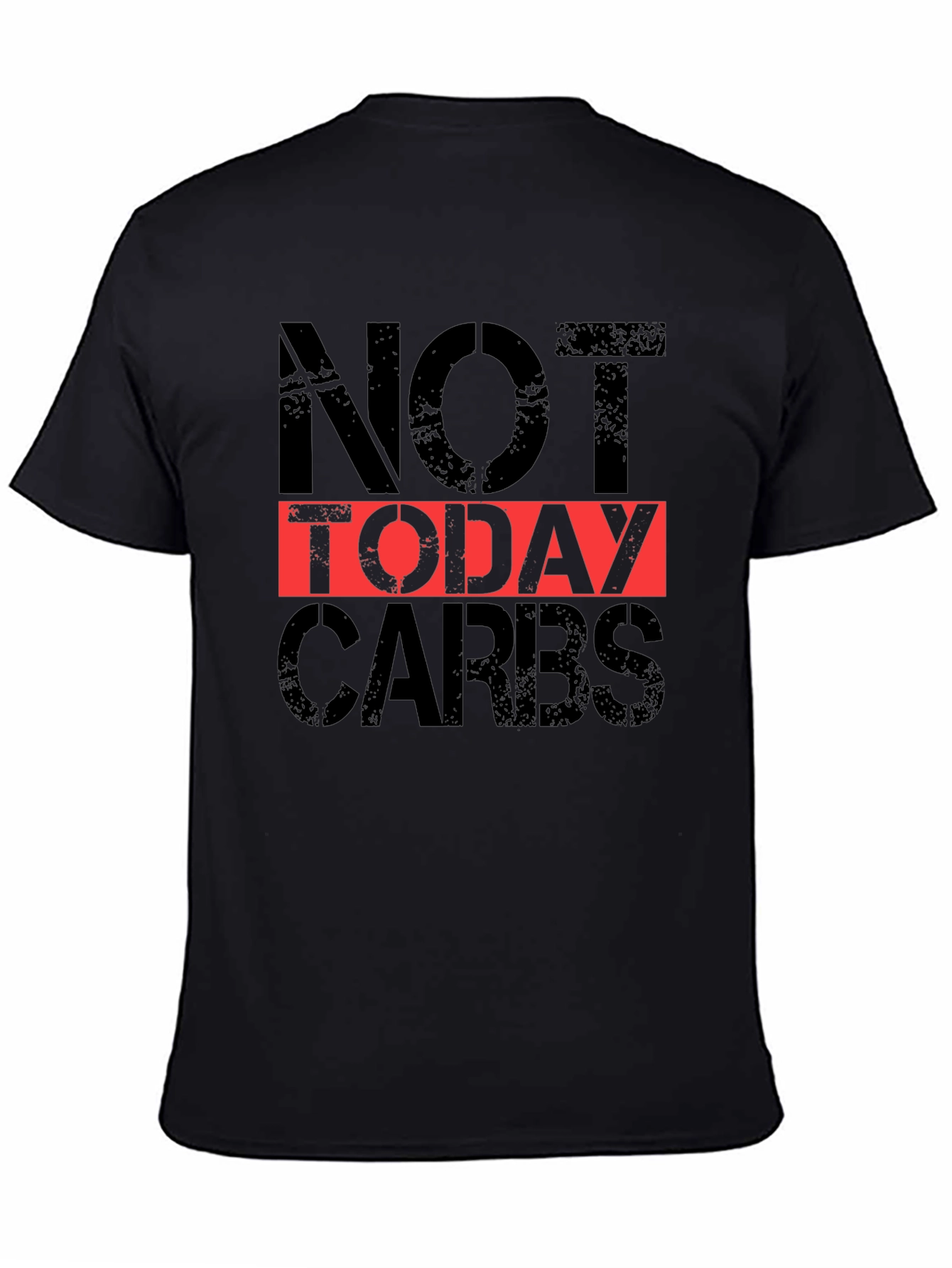 Not Today Carbs Graphic Tee