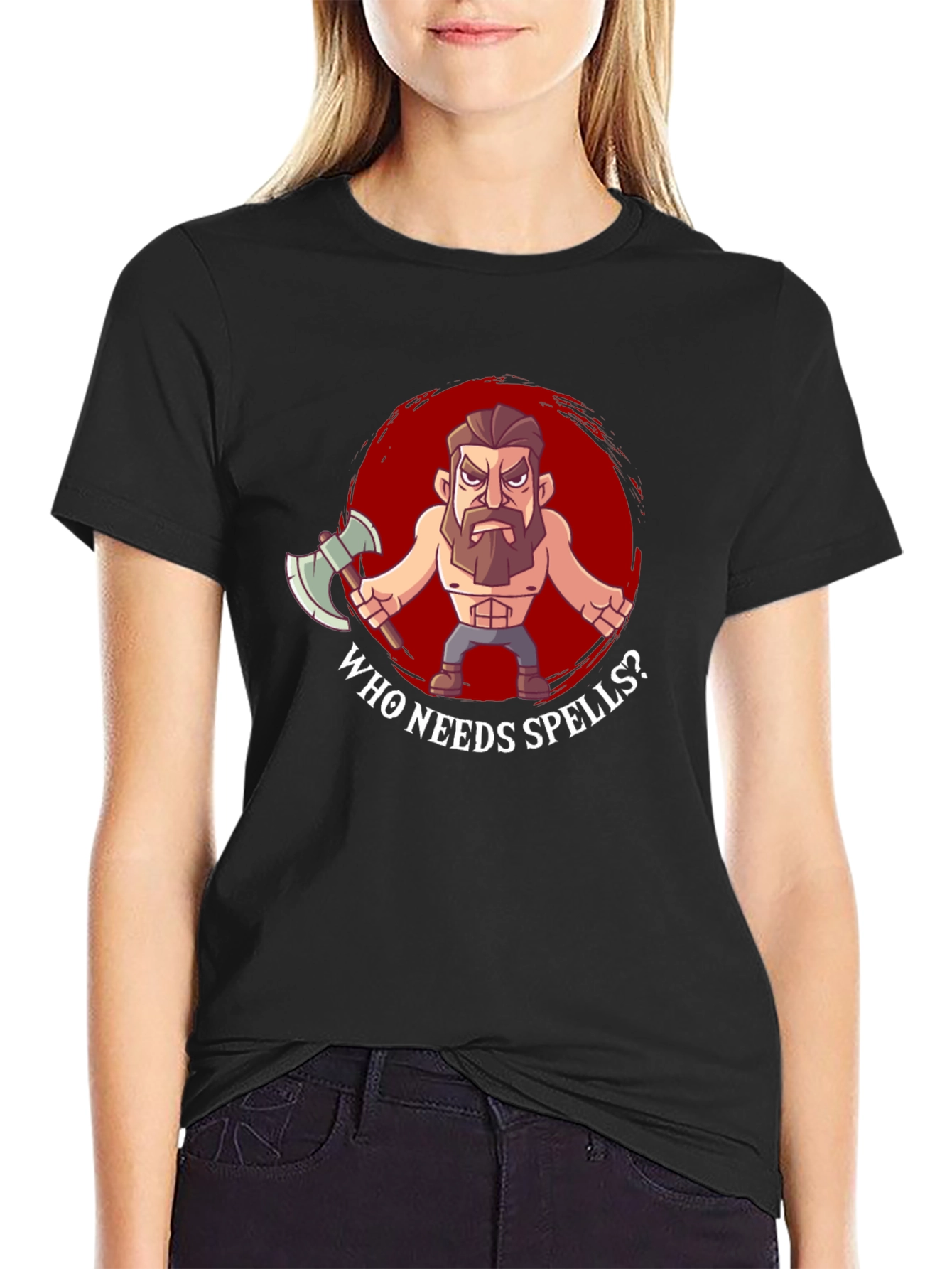 Who Needs Spells? T-Shirt - Barbarian Design