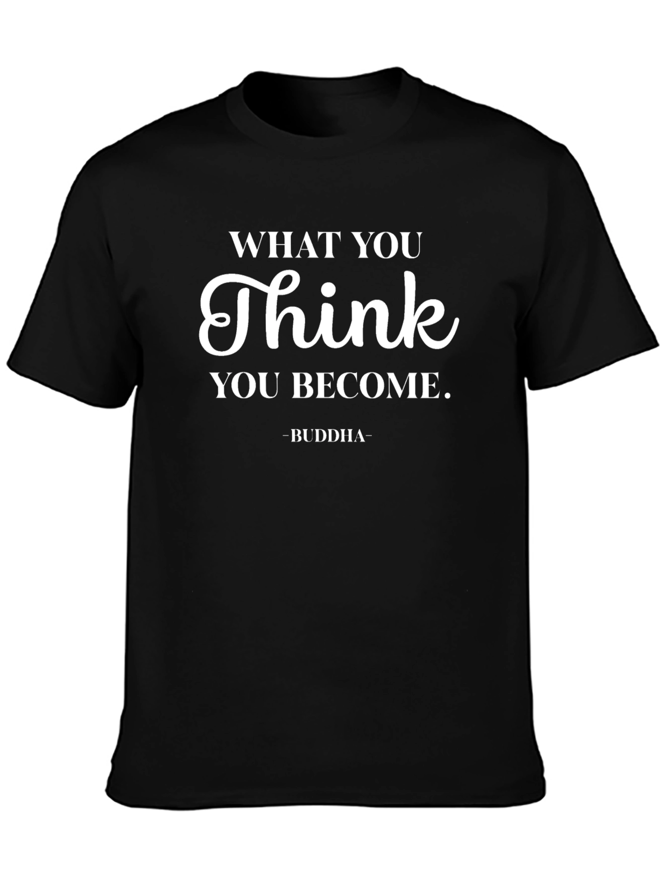 Think You Become T-Shirt | Black Graphic Tee