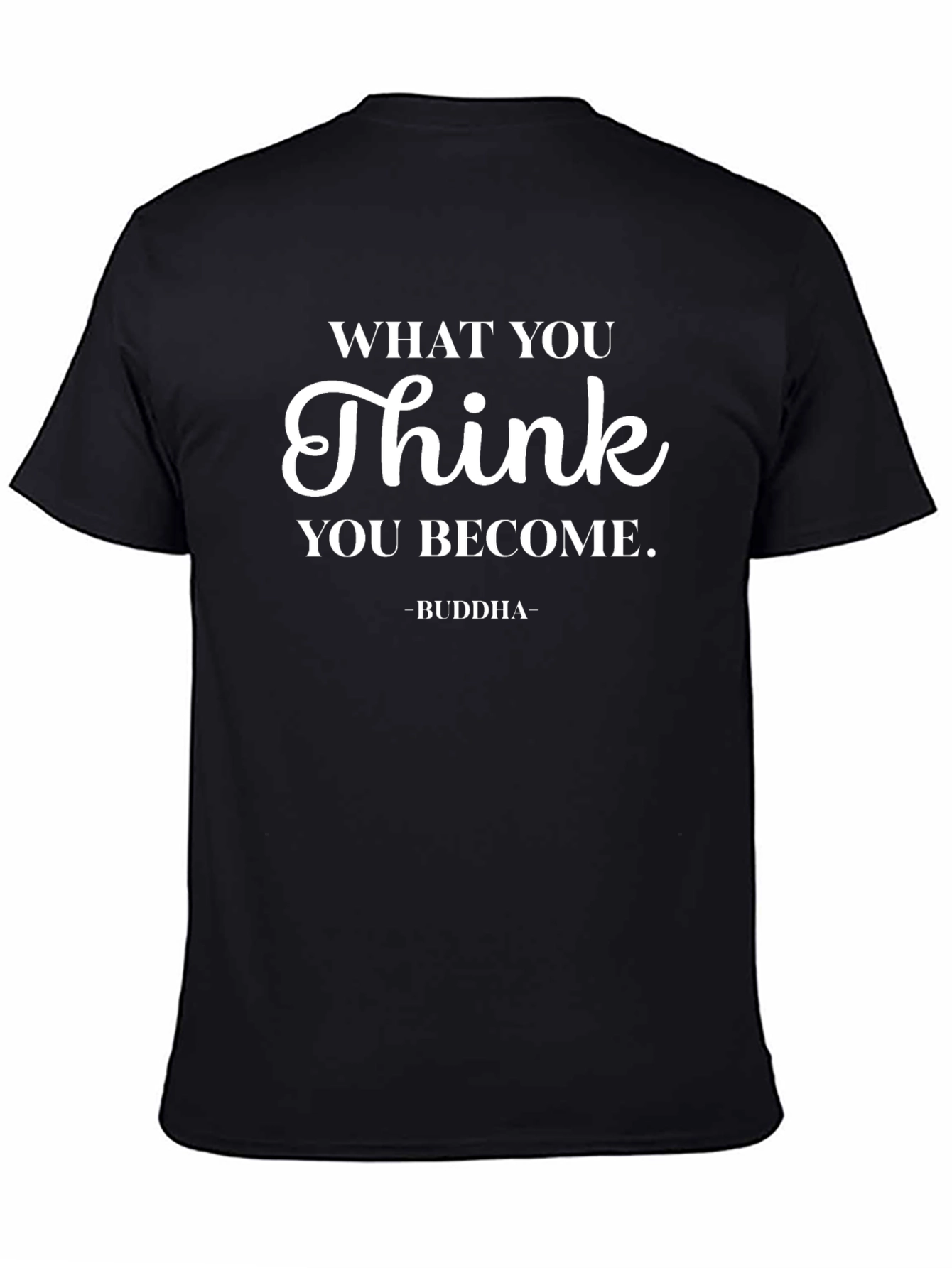 Think You Become T-Shirt | Black Graphic Tee