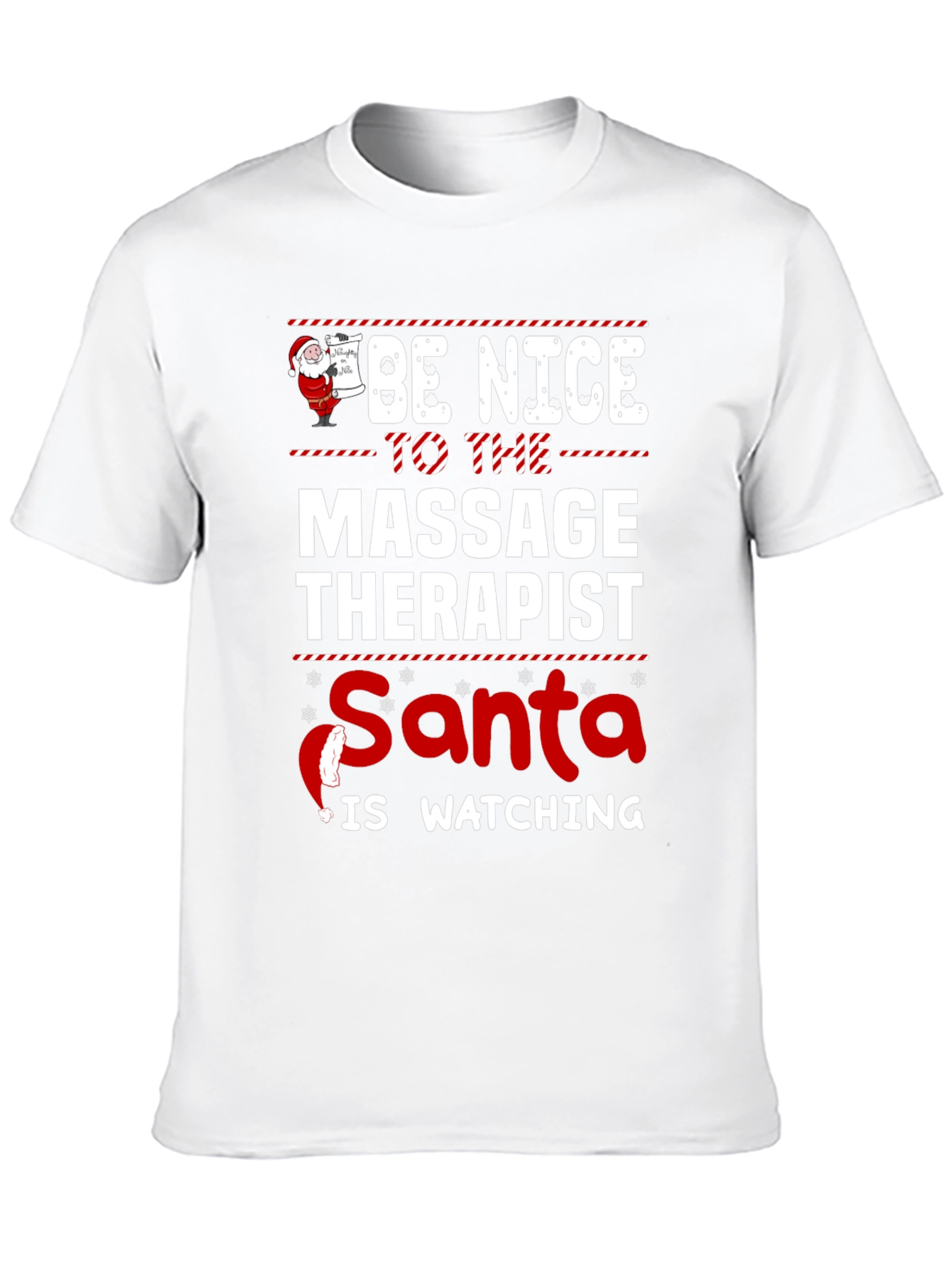 Be Nice to the Massage Therapist Santa Watching T-Shirt