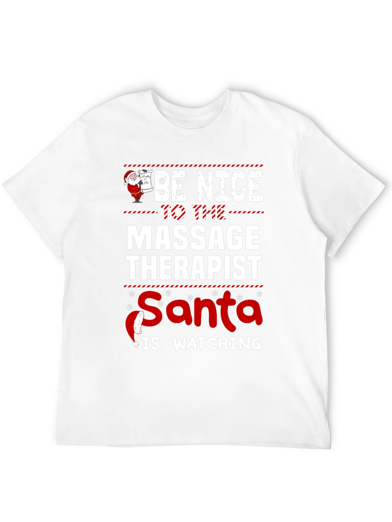 Be Nice to the Massage Therapist Santa Watching T-Shirt