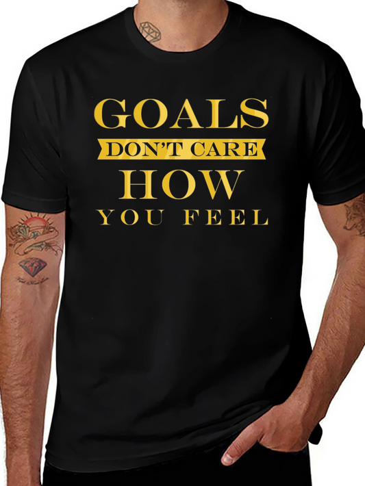Goals Dont Care T-Shirt - Motivational Fitness Tee