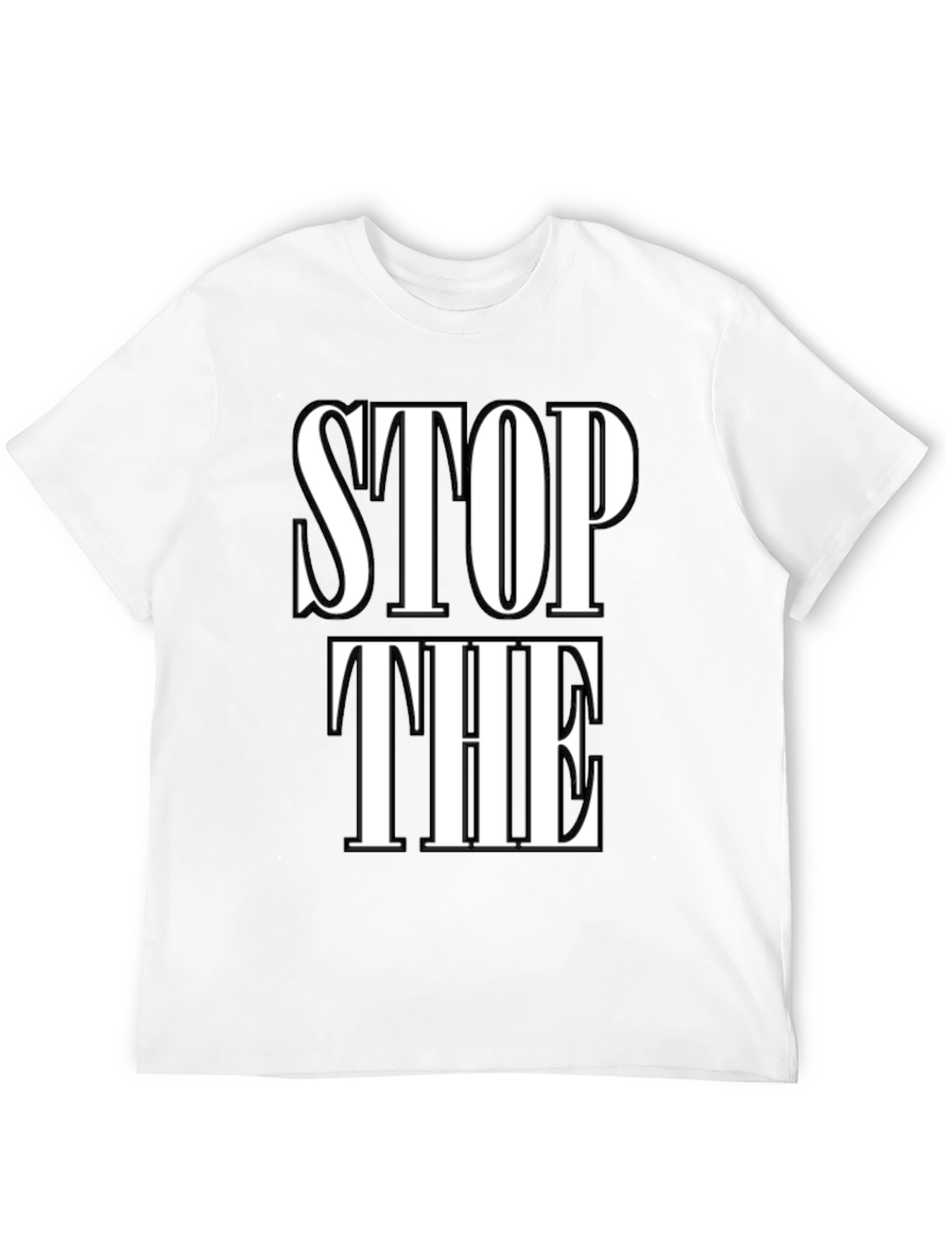 Stop The T-Shirt