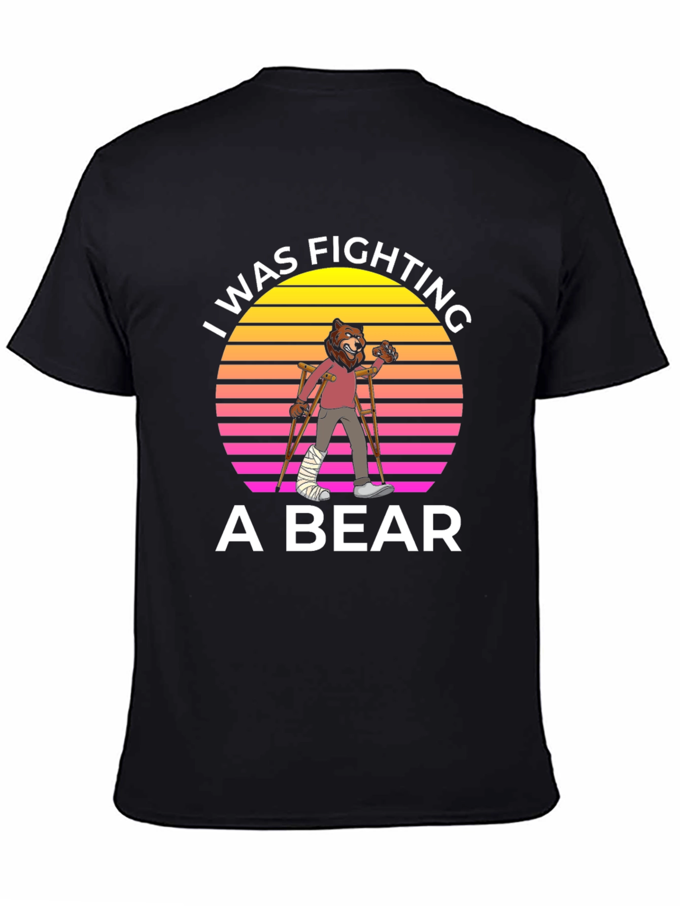 I Was Fighting A Bear Funny T-Shirt