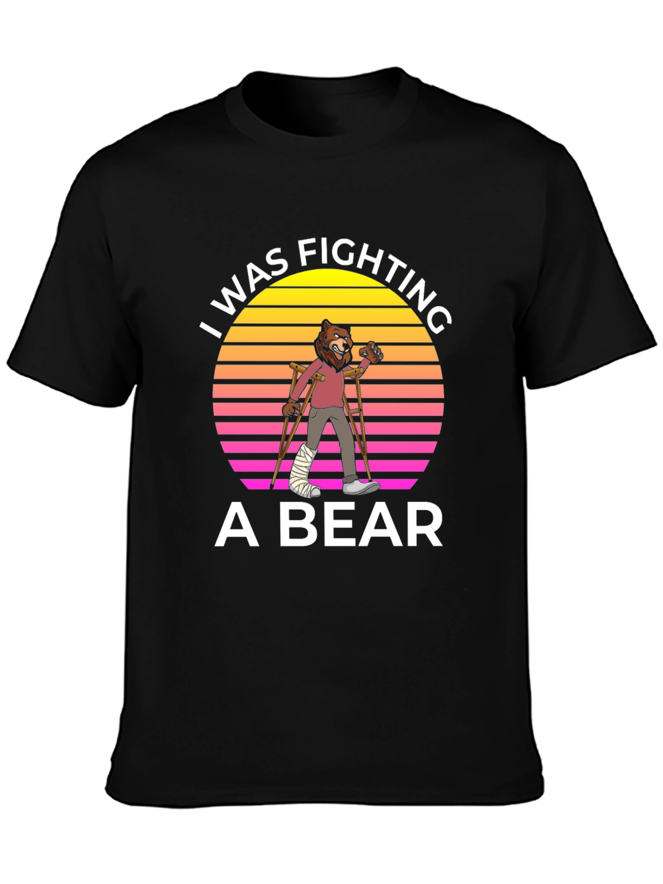 I Was Fighting A Bear Funny T-Shirt