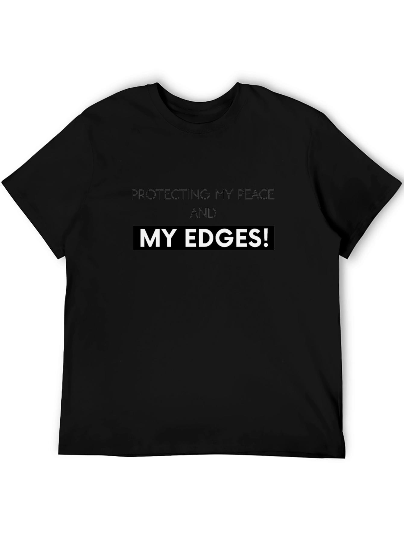 Protecting My Peace & Edges Black T-Shirt