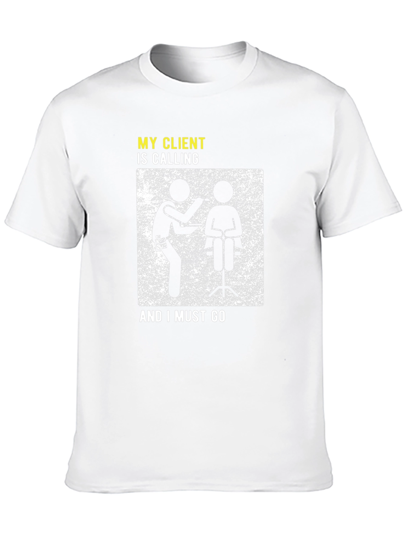 Stylist T-Shirt: My Client Is Calling