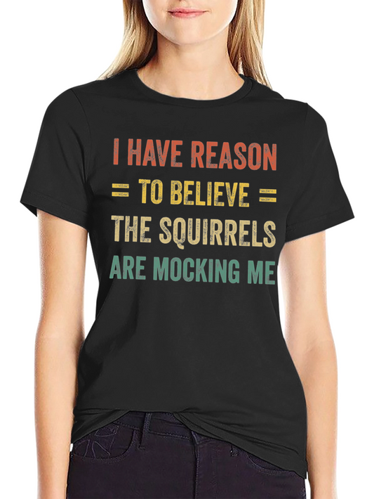 Squirrel Mocking T-Shirt - Funny Animal Tee