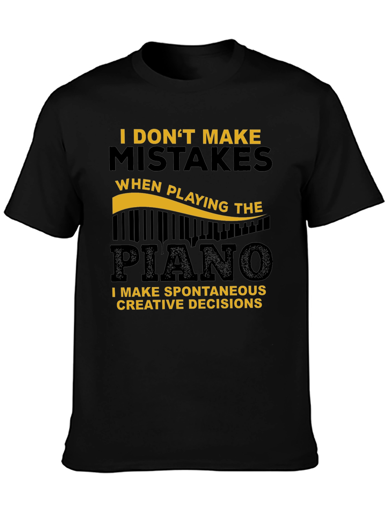 Funny Piano T-Shirt - Spontaneous Creative Decisions