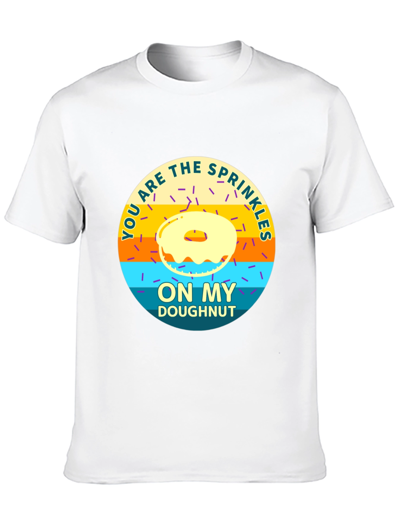 You Are the Sprinkles On My Doughnut T-Shirt