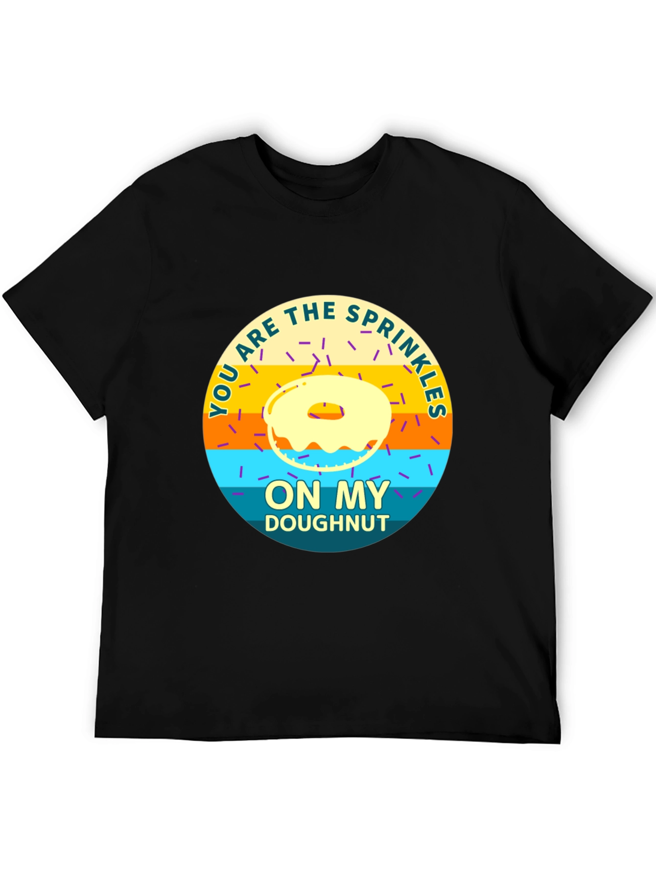 You Are the Sprinkles On My Doughnut T-Shirt