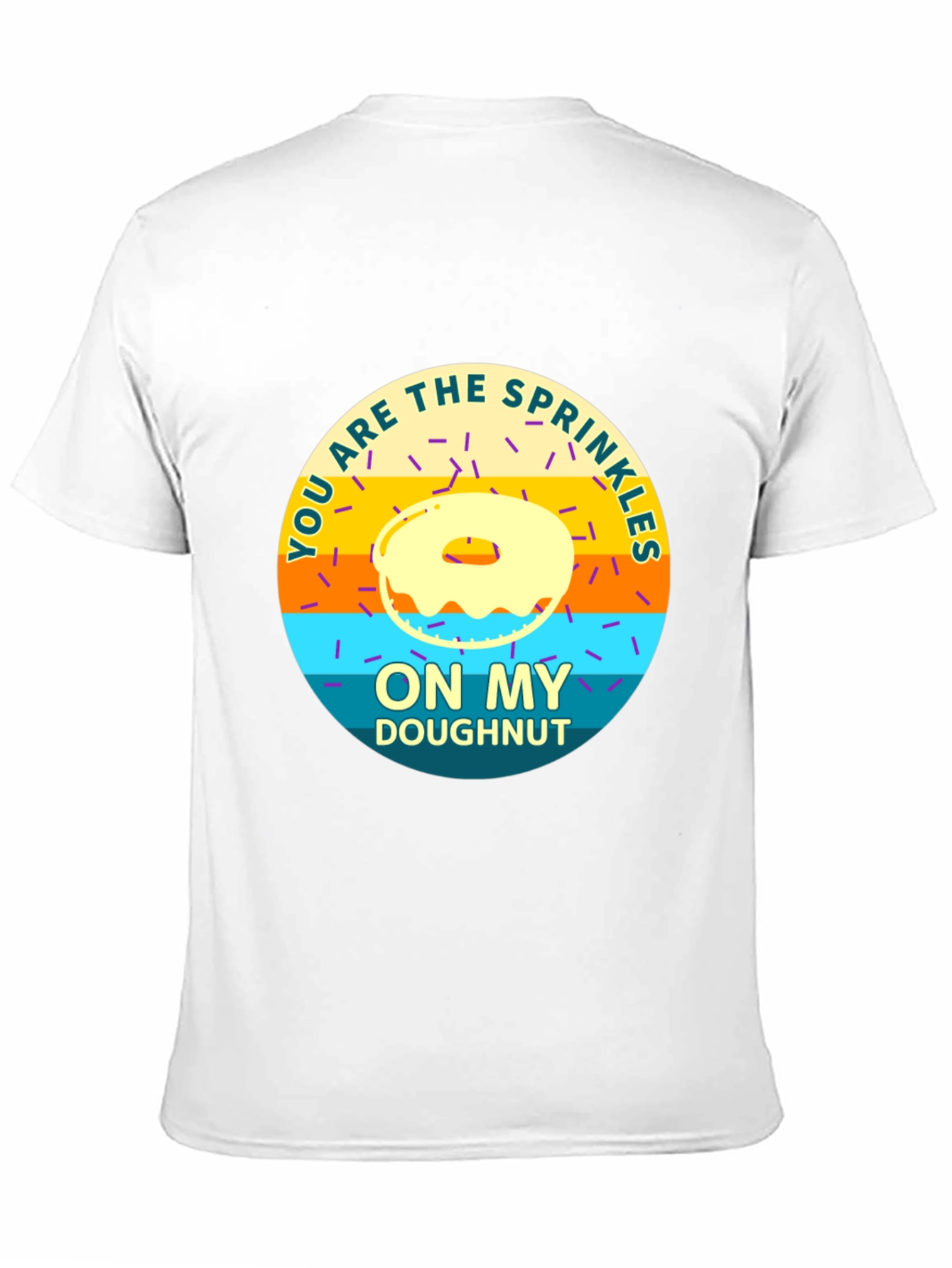 You Are the Sprinkles On My Doughnut T-Shirt