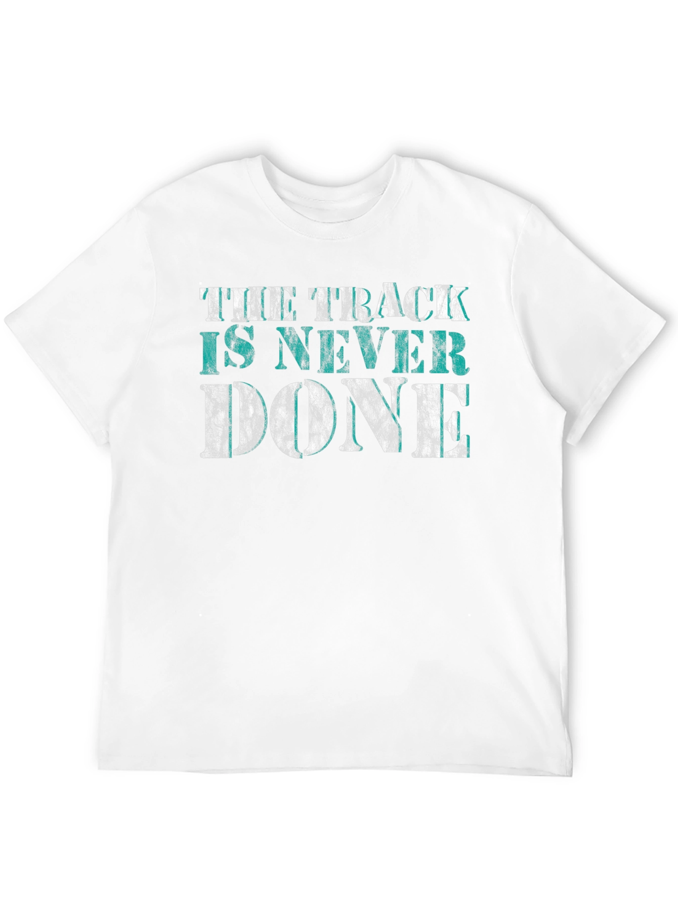 The Track is Never Done Graphic Tee
