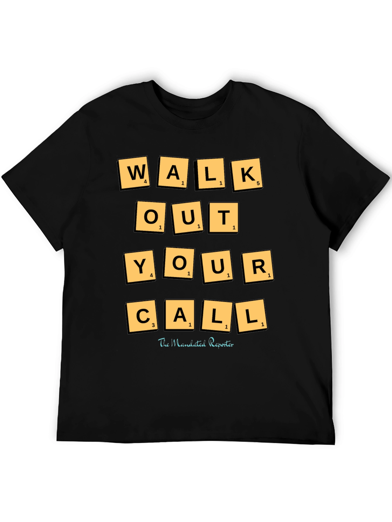 Walk Out Your Call T-Shirt - Scrabble Tile Design