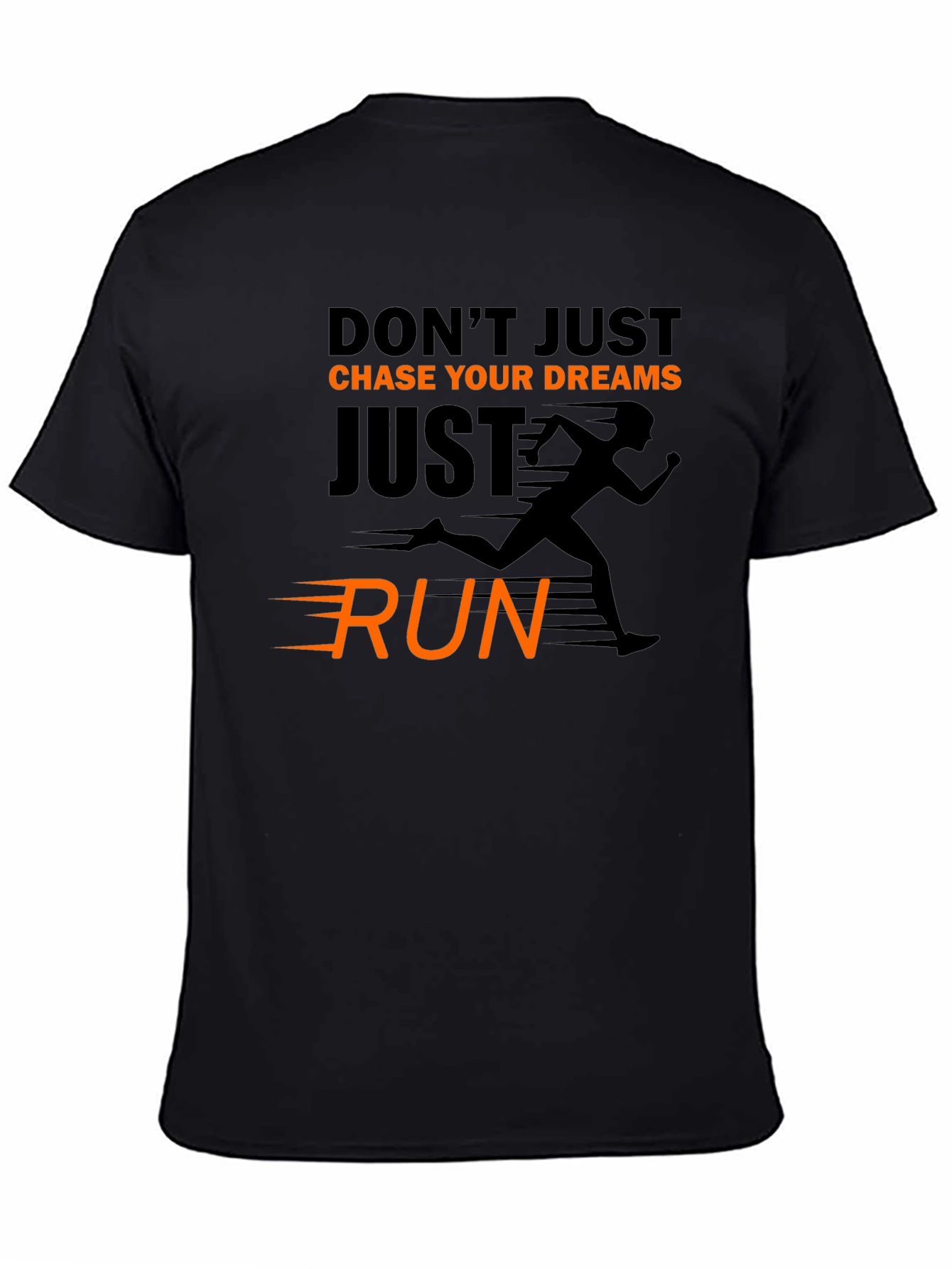 Motivational Running T-Shirt: Dont Just Chase Dreams Run