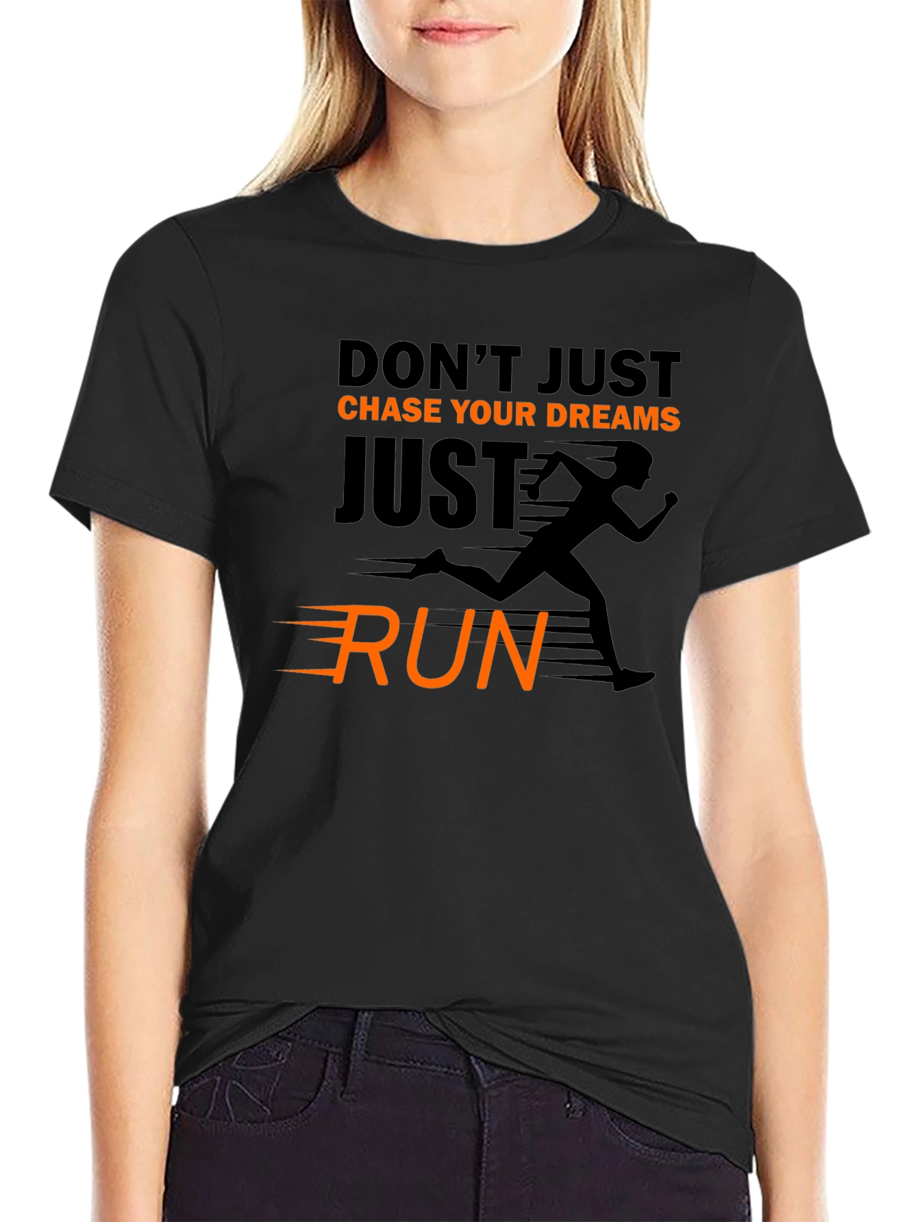 Motivational Running T-Shirt: Dont Just Chase Dreams Run