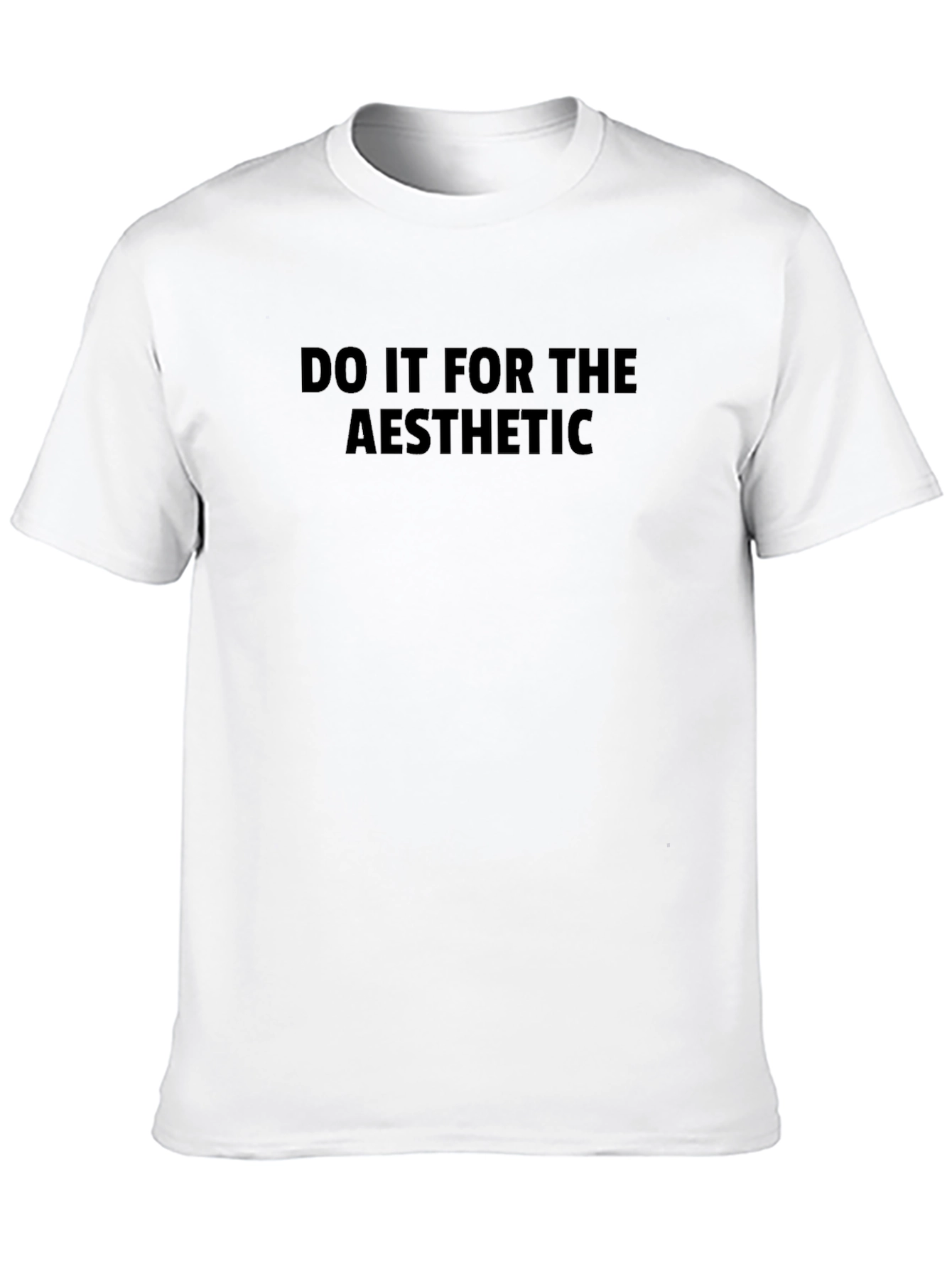 Do It For The Aesthetic T-Shirt