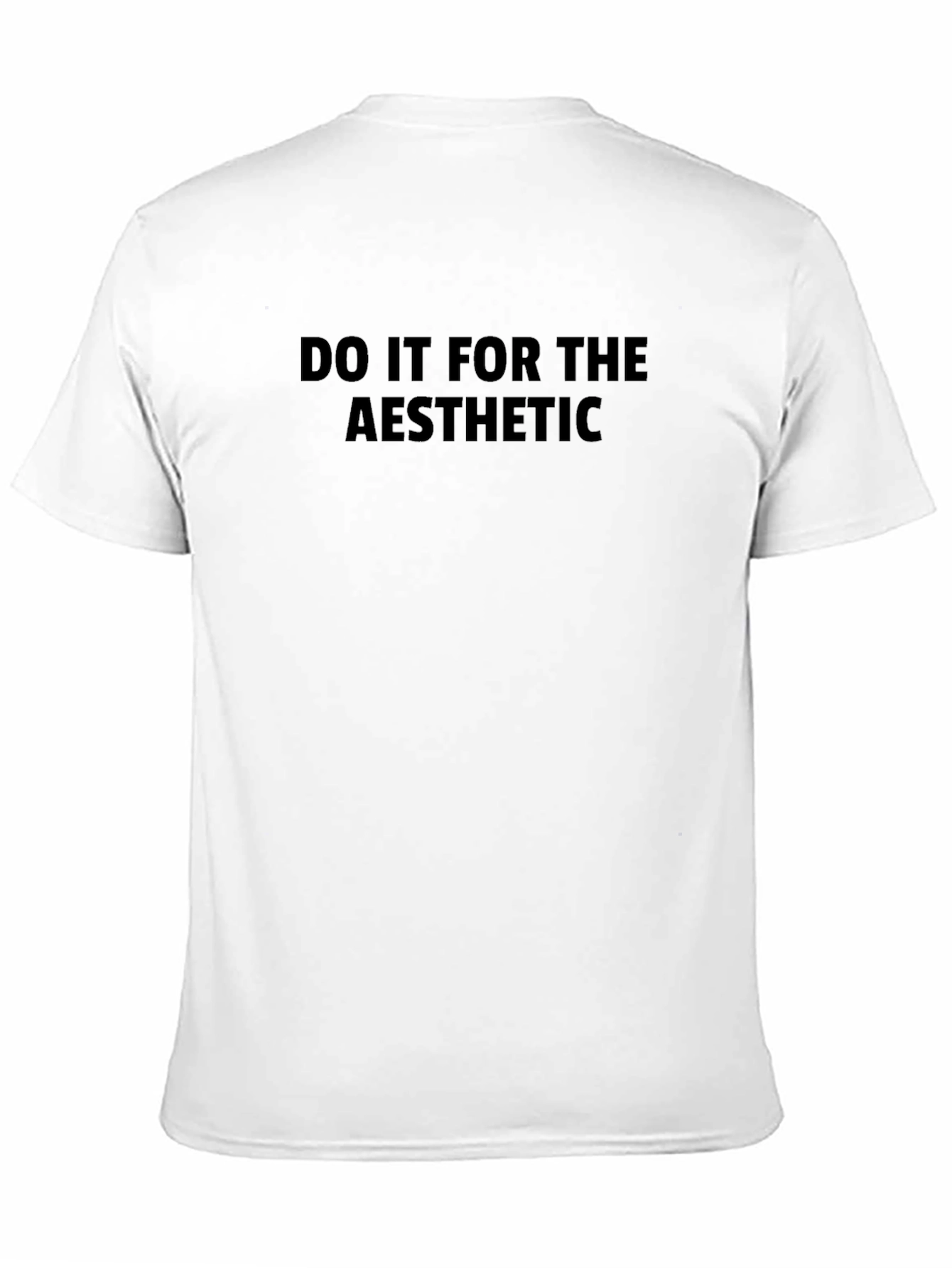 Do It For The Aesthetic T-Shirt
