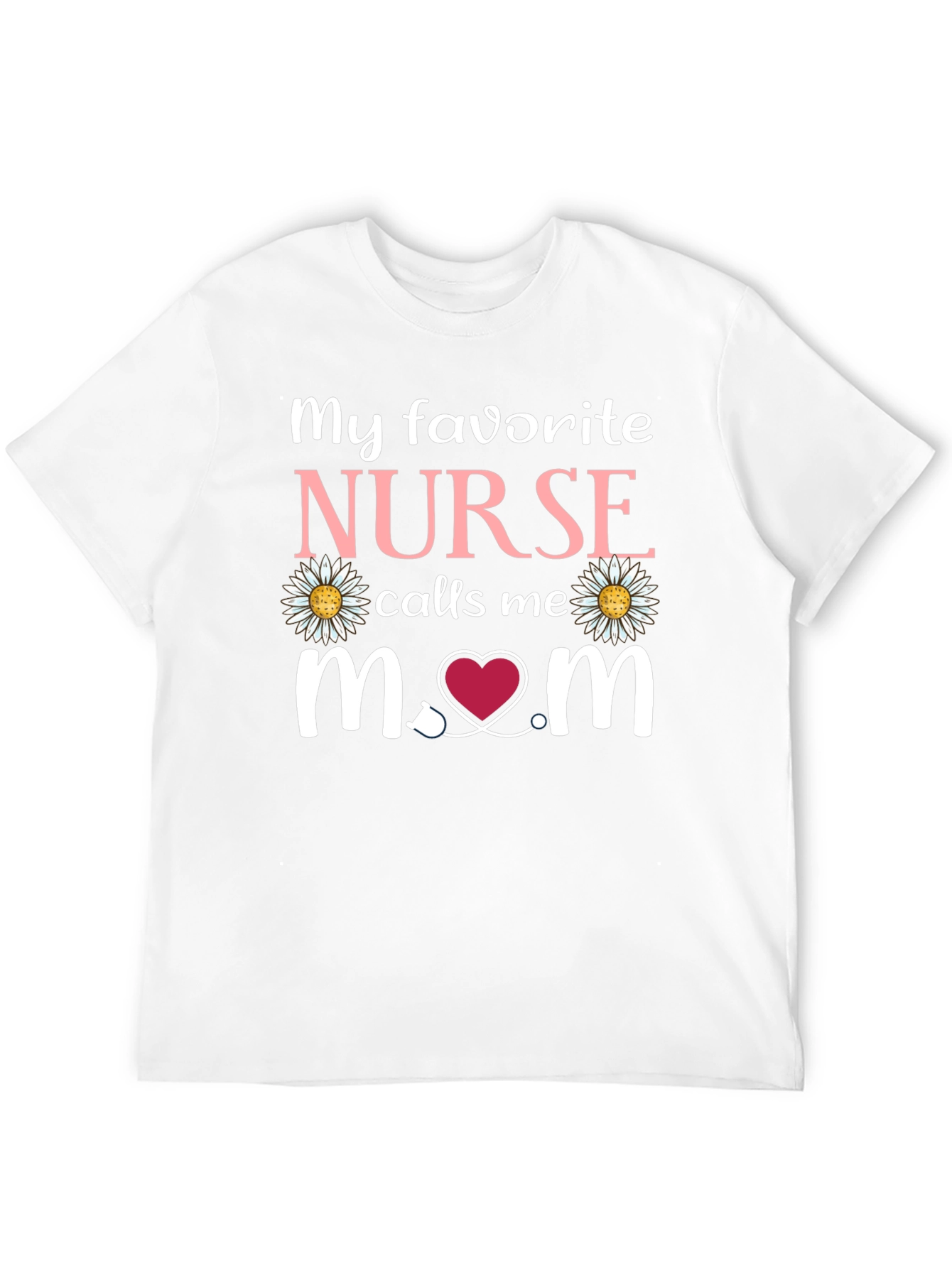 My Favorite Nurse Calls Me Mom T-Shirt