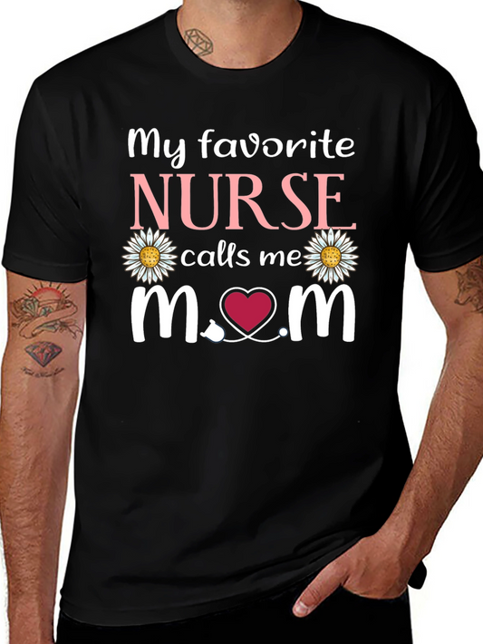 My Favorite Nurse Calls Me Mom T-Shirt